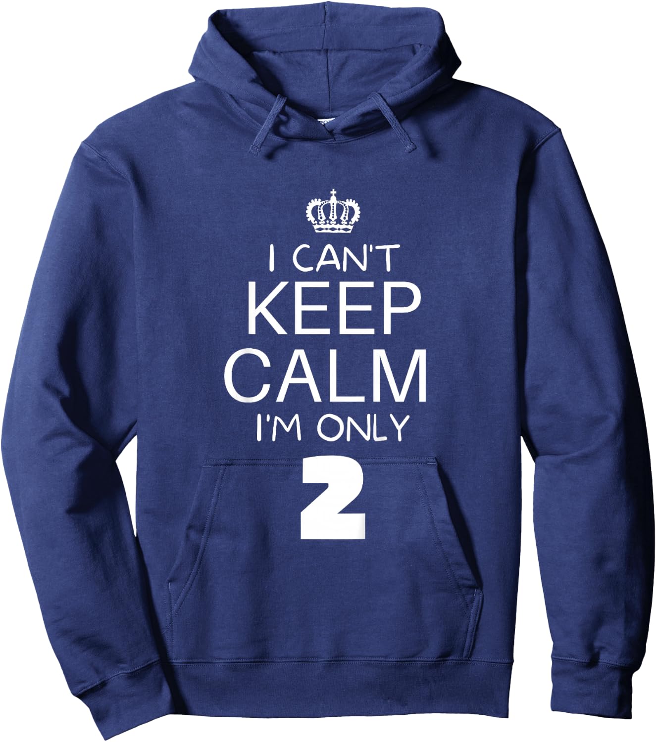 I Cant Keep Calm Im Only 2 Hoodie - Hoodie | Navy