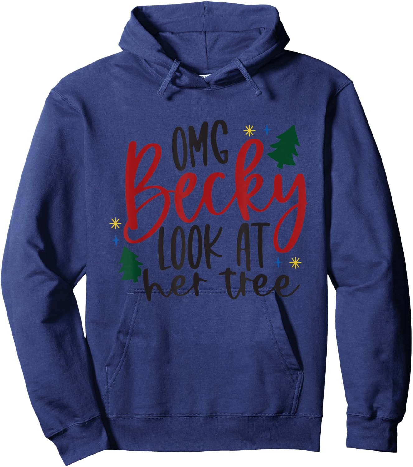 OMG Becky Look At Her Tree Apparel Merry Christmas Tree Gift Hoodie - Hoodie | Navy