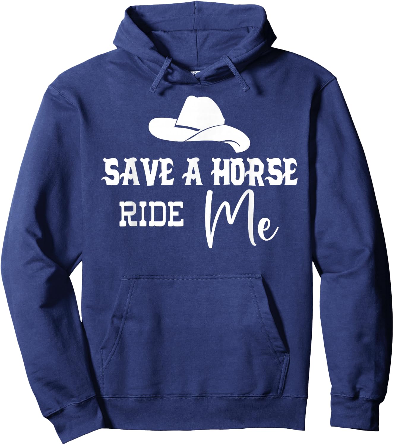 Save a Horse Ride Me Cowgirl Save a Horse Ride a Cowboy Men Hoodie - Hoodie | Navy