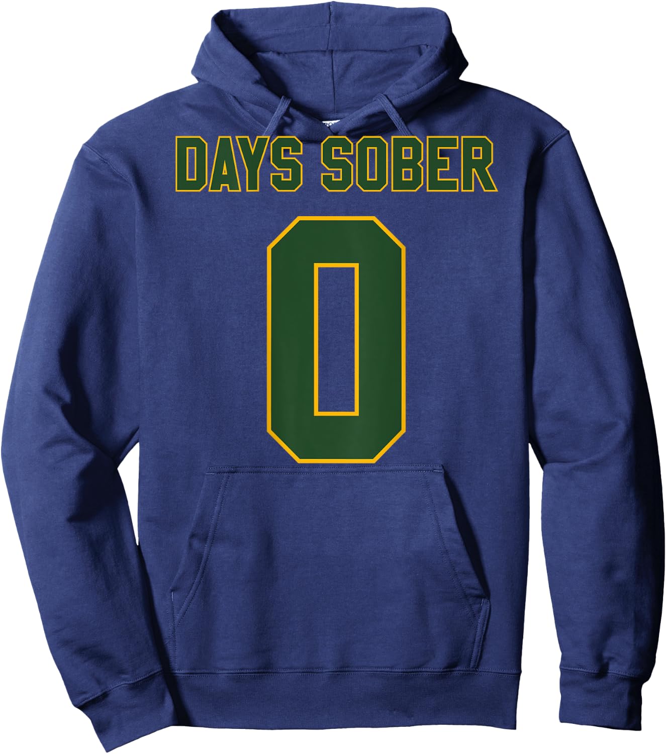 0 DAYS SOBER Jersey Funny Drinking Shirt for Alcohol Lover Hoodie - Hoodie | Navy