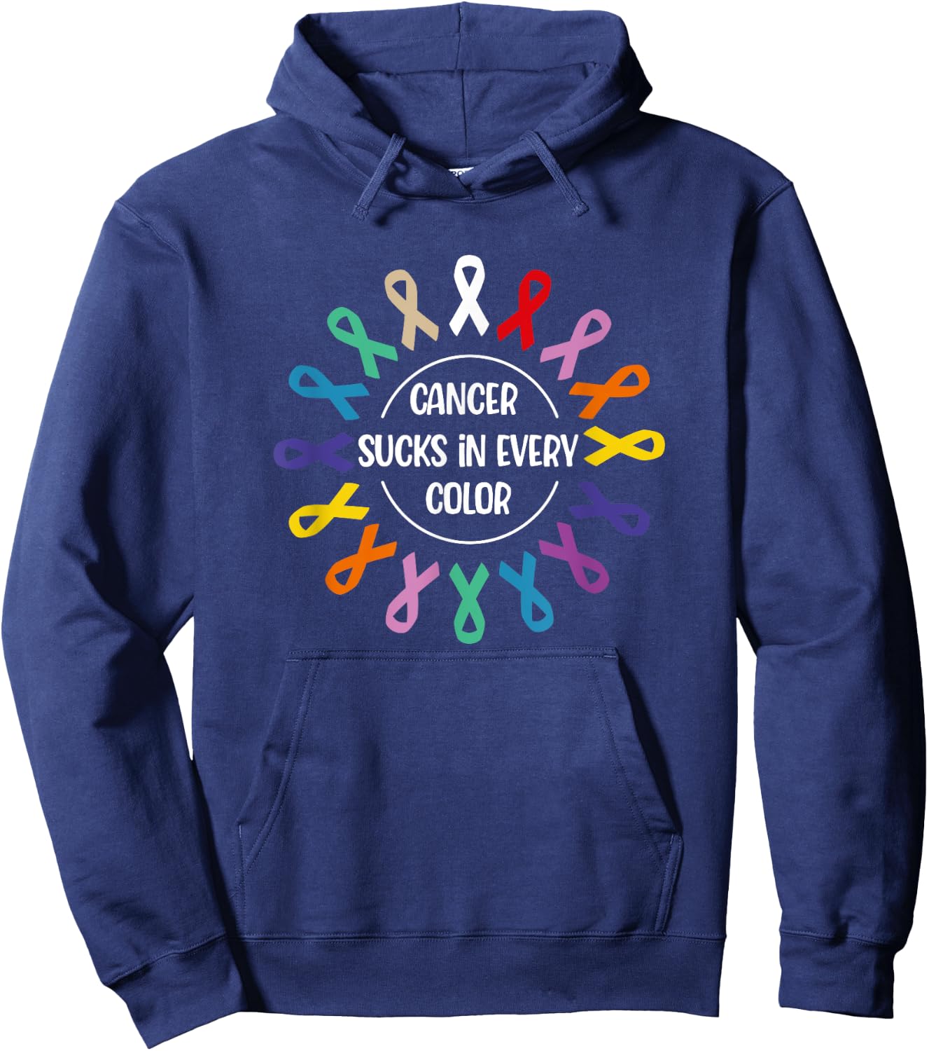 Cancer Sucks In Every Color, Fight Cancer Awareness Ribbons Hoodie - Hoodie | Navy