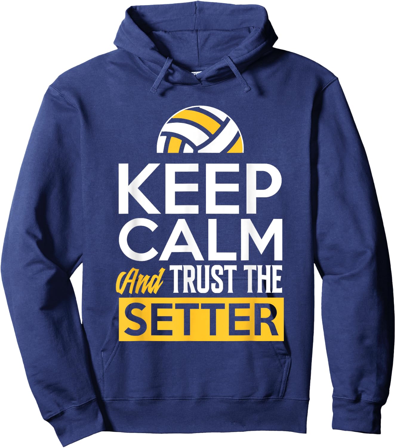 Keep Calm And Trust The Setter Funny Volleyball Hoodie - Hoodie | Navy
