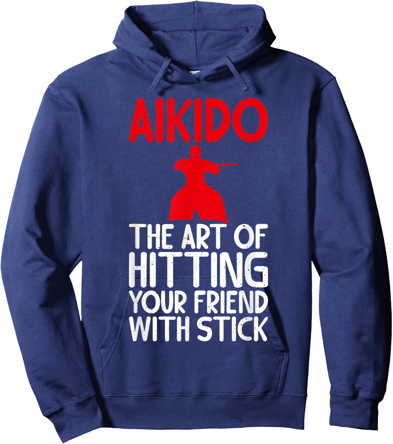 Aikido the Art of Hitting your Friend with Stick Aikido Hoodie - Hoodie | Navy