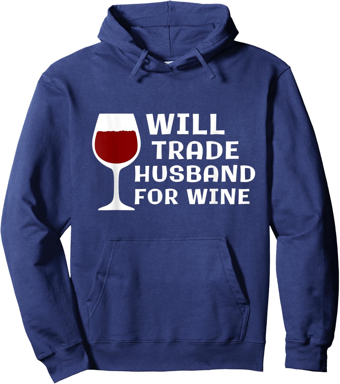 Will Trade Husband for Wine Funny Wine Lover Wine Taster Hoodie - Hoodie | Navy