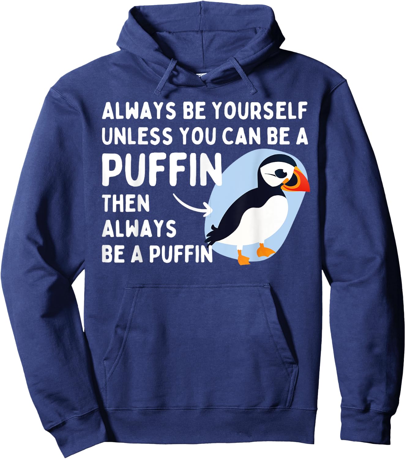 Always Be Yourself Unless You Can Be A Puffin Puffin Lover Hoodie - Hoodie | Navy