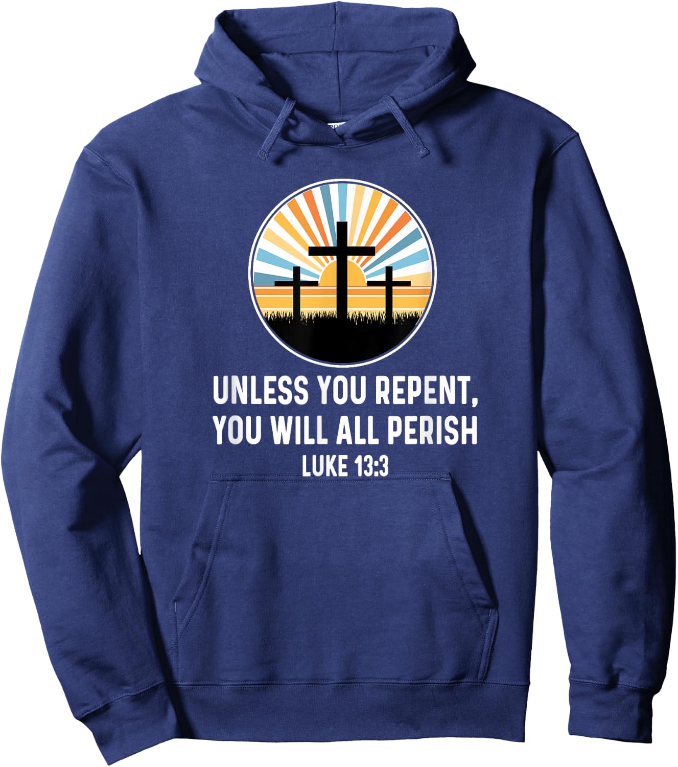 Luke 13:3 13 3 God Jesus Christian Cross Repent Perish Quote Hoodie - Hoodie | Navy