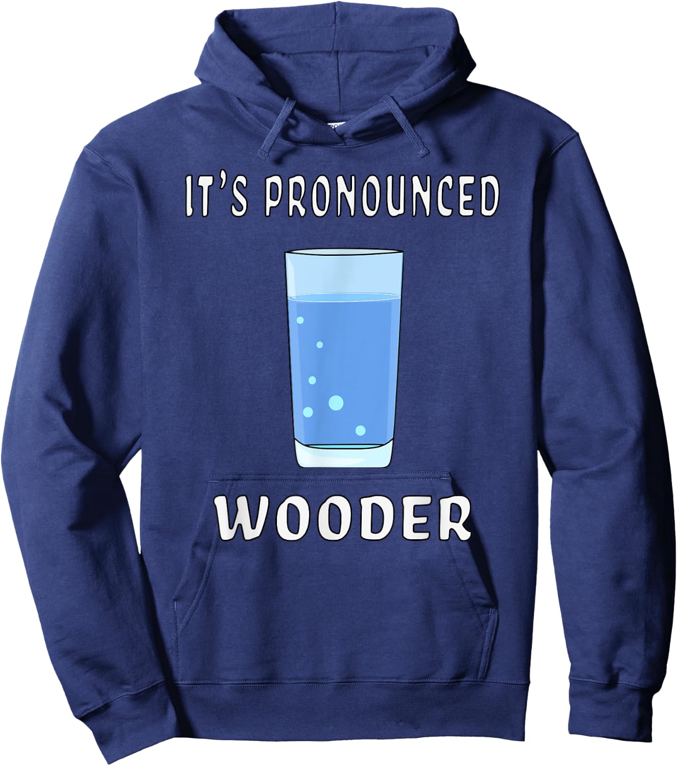 Funny Water It's Pronounced Wooder Philly New Jersey Accent Hoodie - Hoodie | Navy