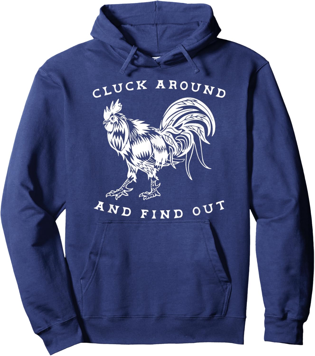 Cluck Around and Find Out Funny Gym and Fitness Workout Hoodie - Hoodie | Navy