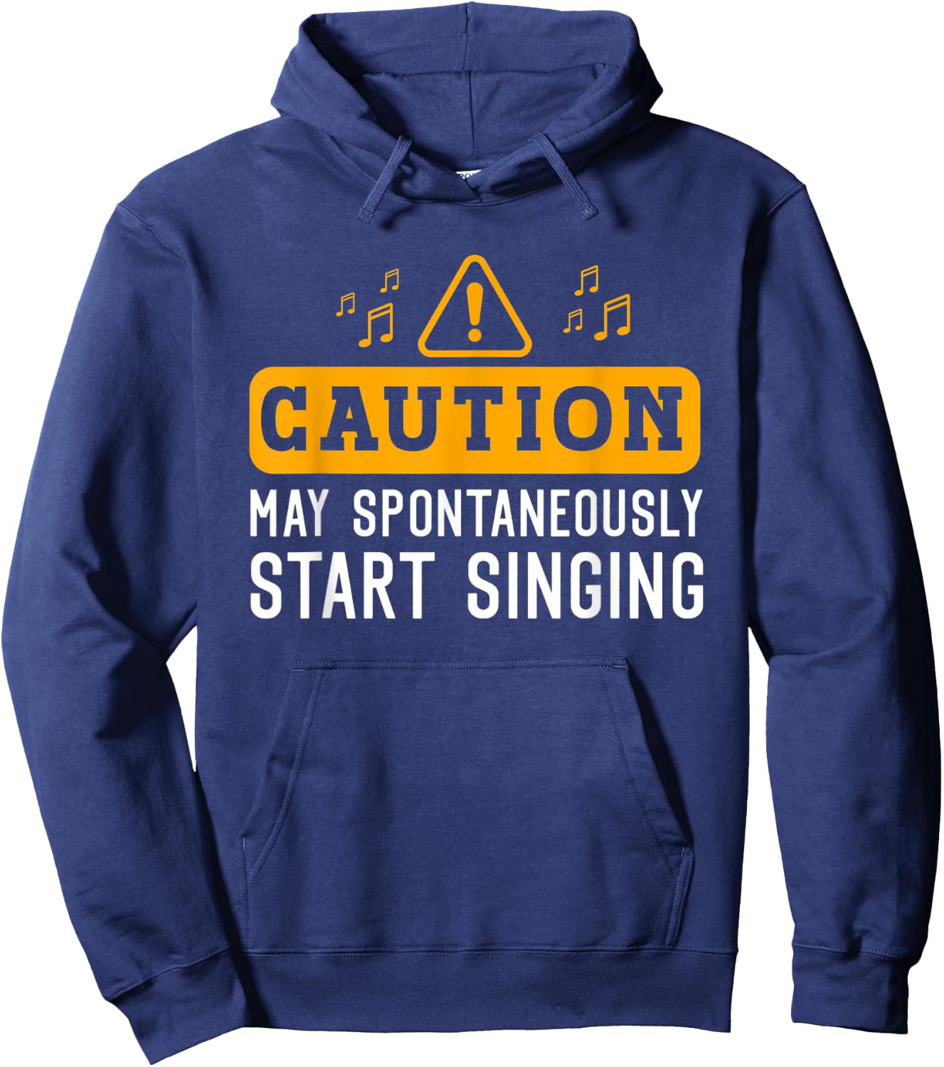 Caution May Spontaneously Start Singing for Singer Men Women Hoodie - Hoodie | Navy