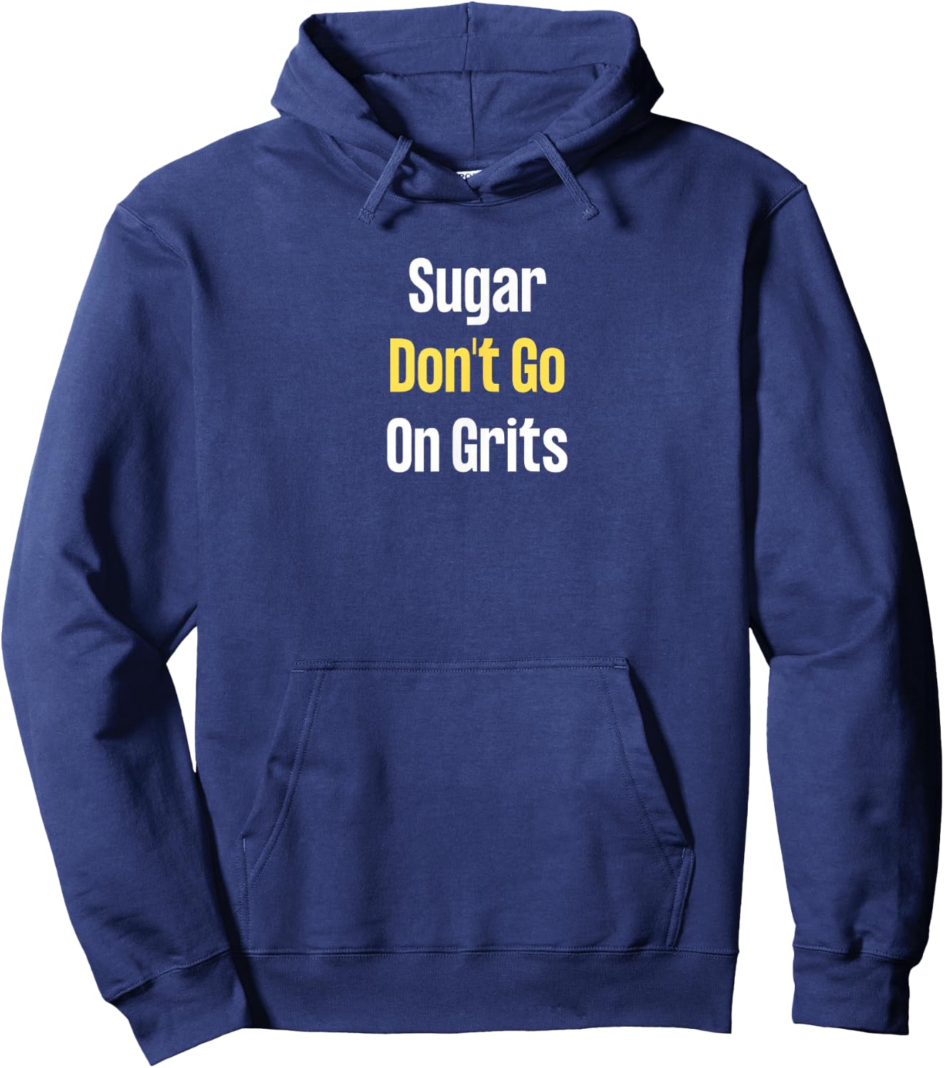 Sugar Don't Go on Grits Hoodie - Hoodie | Navy