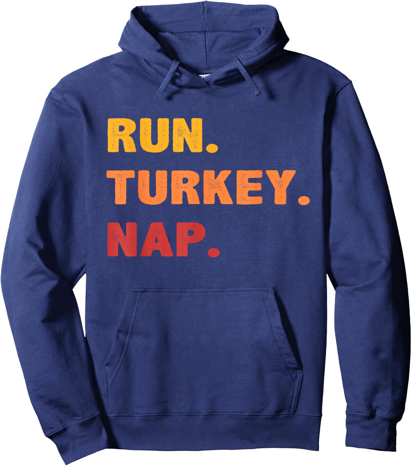 Funny Fall Sayings Thanksgiving Trot Run Turkey Nap Hoodie - Hoodie | Navy