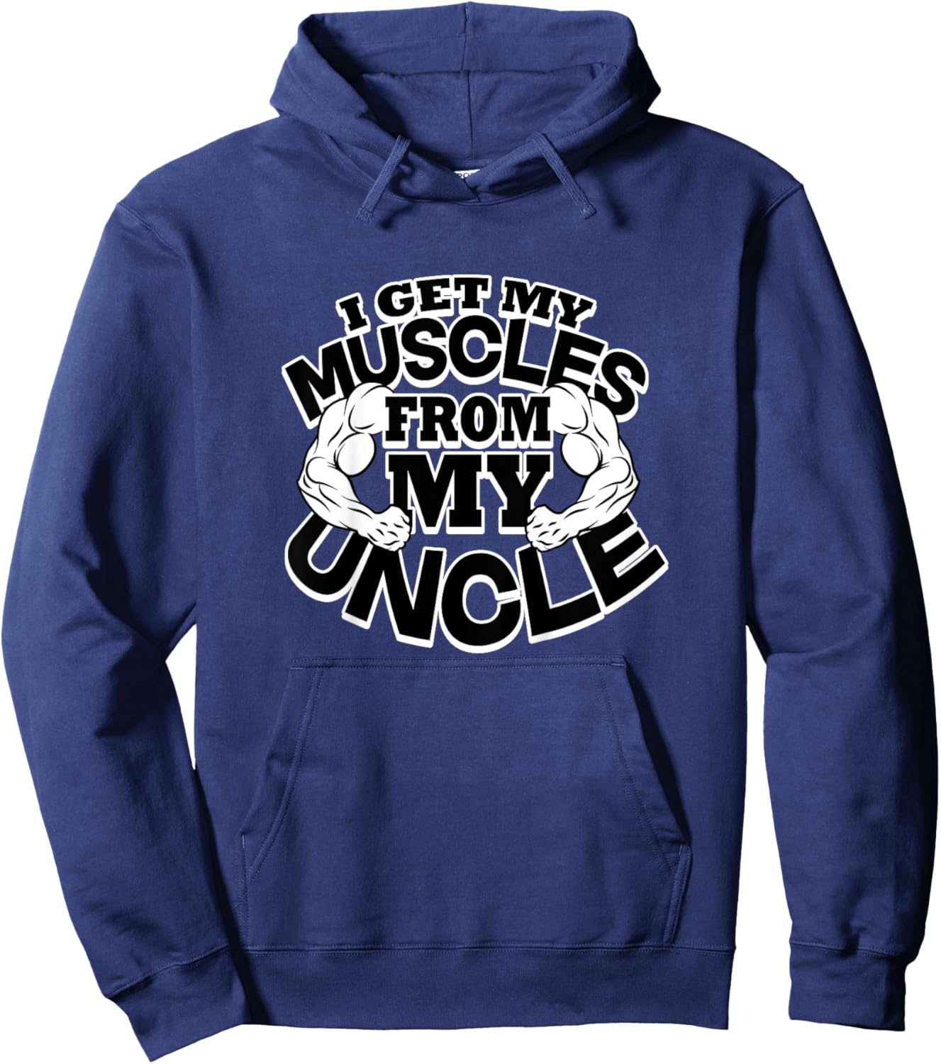 I Get My Muscles From My Uncle Funny Fitness Bodybuilder Gym Hoodie - Hoodie | Navy