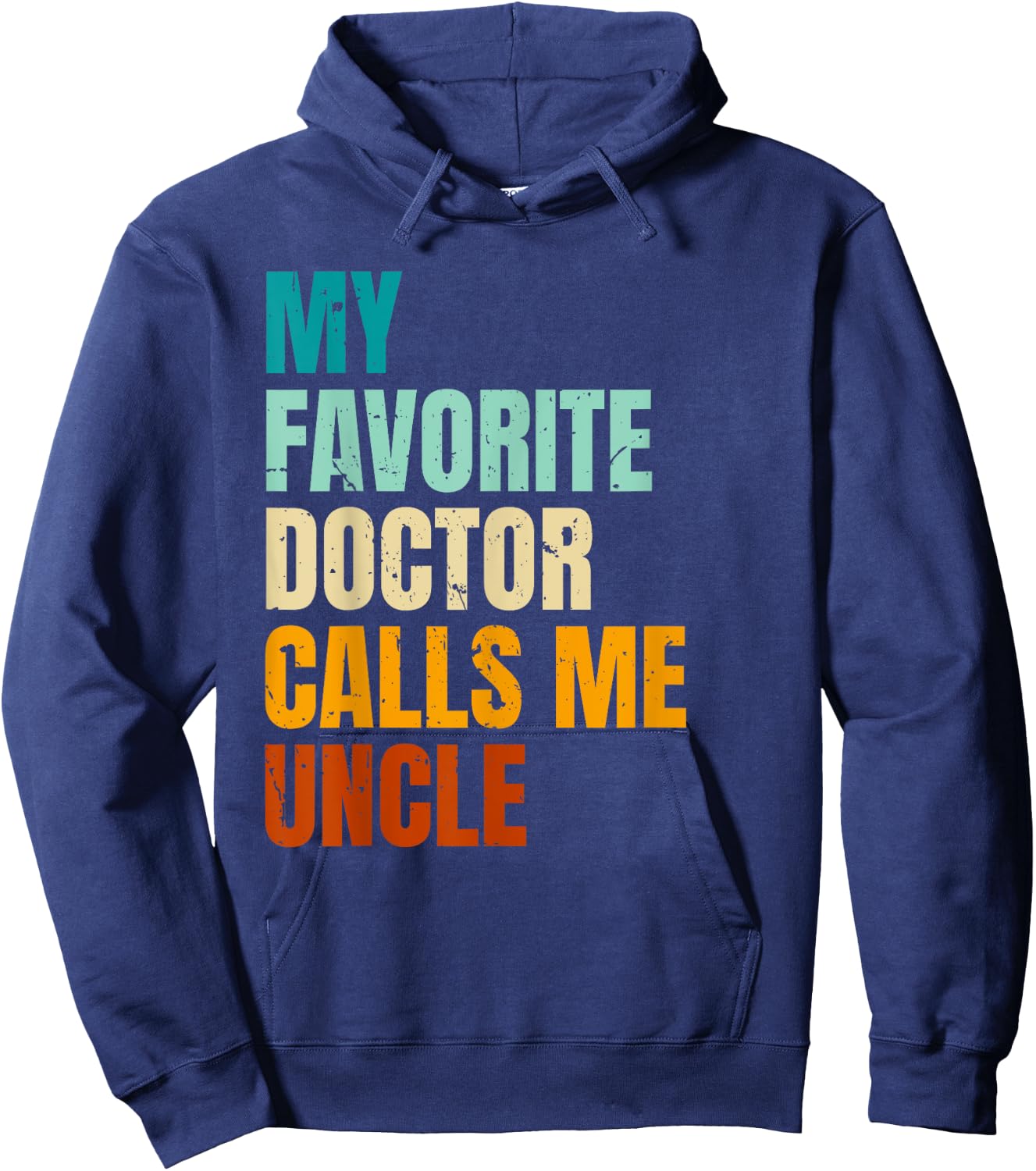 My Favorite Doctor Calls Me Uncle Hoodie - Hoodie | Navy