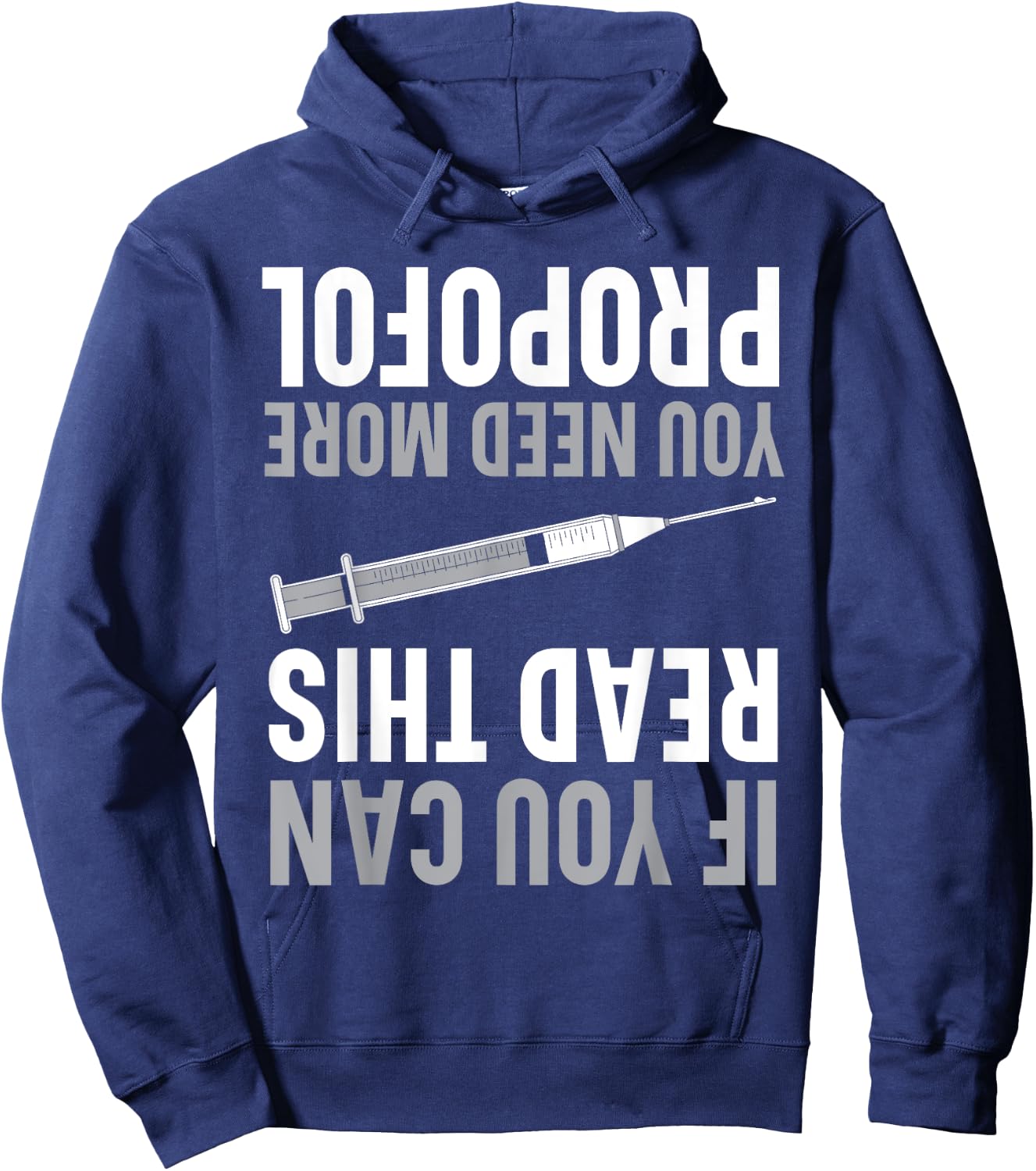 If You Can Read This You Need More Propofol Anesthetist Hoodie - Hoodie | Navy