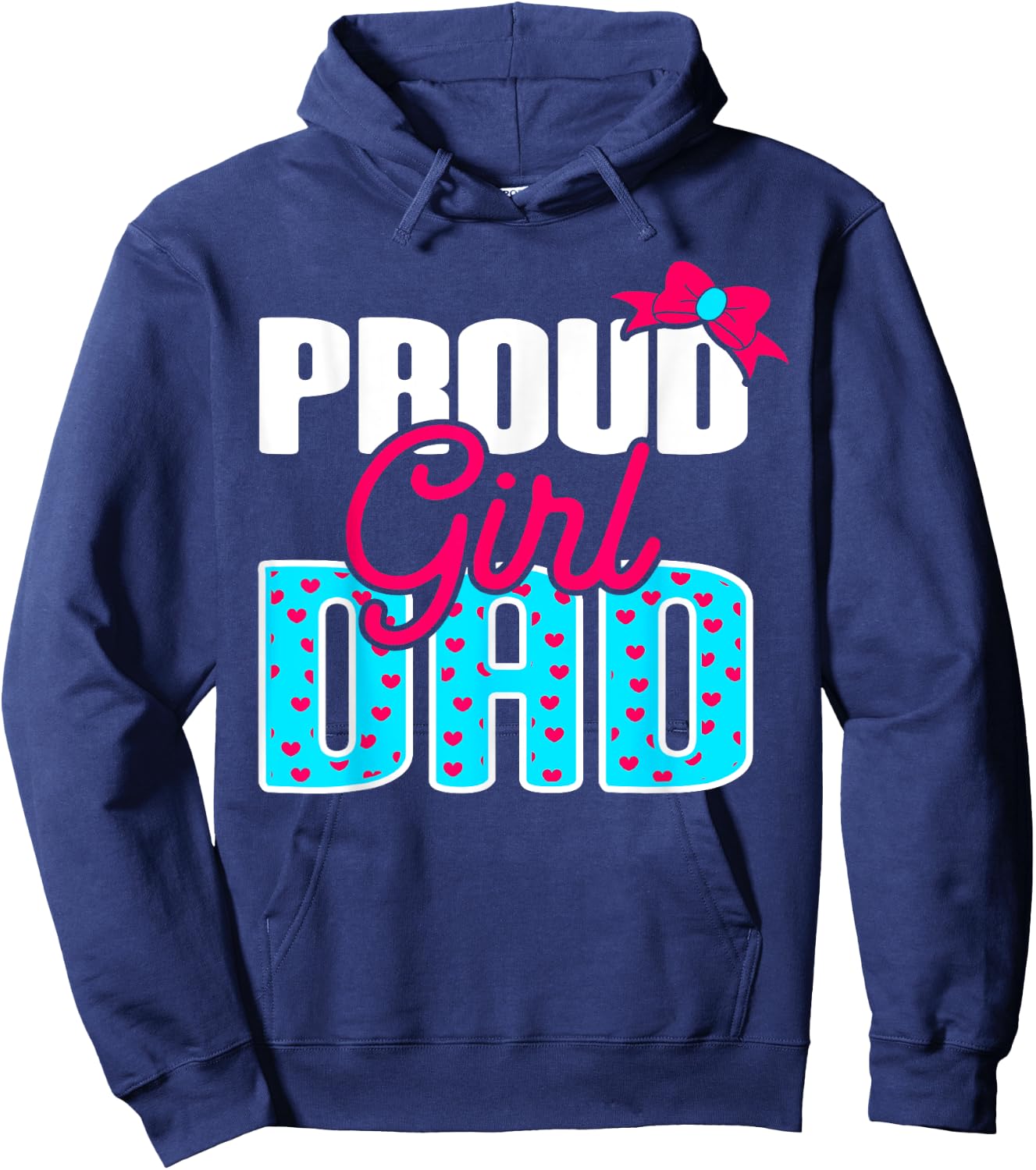 Girl Dad Proud Girl Dad Quote for Father of A Girl Hoodie - Hoodie | Navy