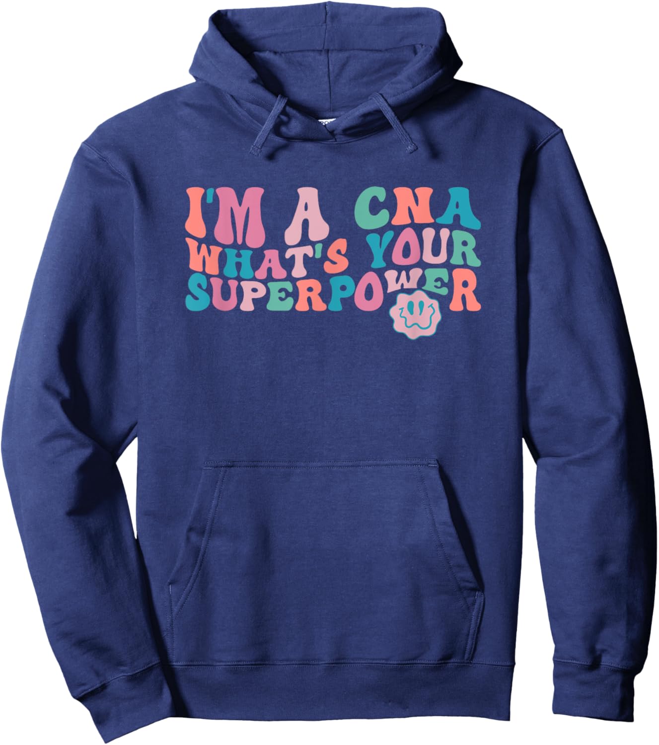 I'm A CNA, What's Your Superpower? Funny Trippy Retro Hoodie - Hoodie | Navy