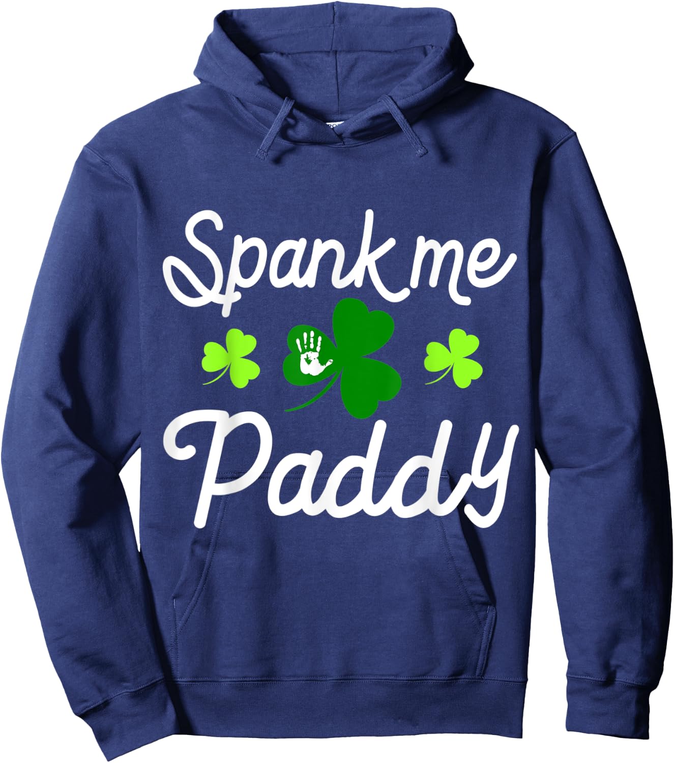 Spank Me Paddy Kinky Naughty St. Patricks Day Outfit Hoodie - Hoodie | Navy