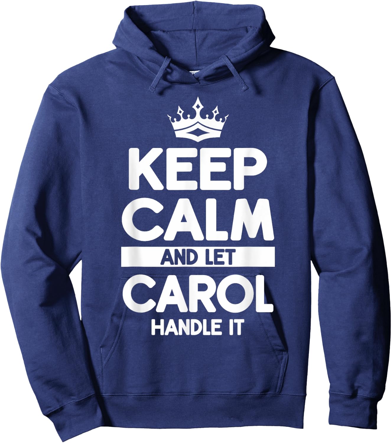 Keep Calm And Let Carol Handle It Funny Carol Name Hoodie - Hoodie | Navy