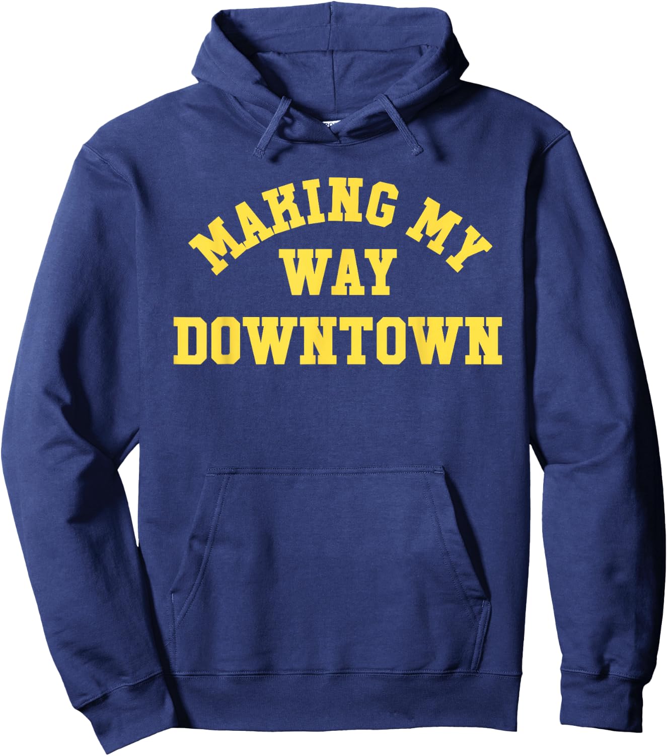 Making My Way Downtown Apparel Hoodie - Hoodie | Navy