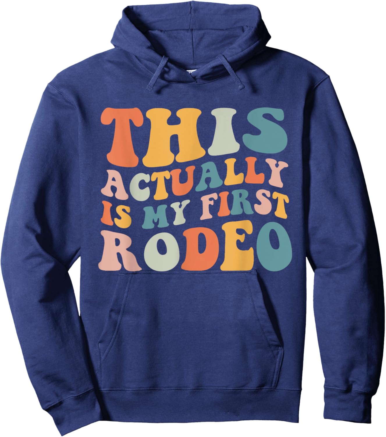 Groovy This Actually Is My First Rodeo Funny Cowboy Cowgirl Hoodie - Hoodie | Navy