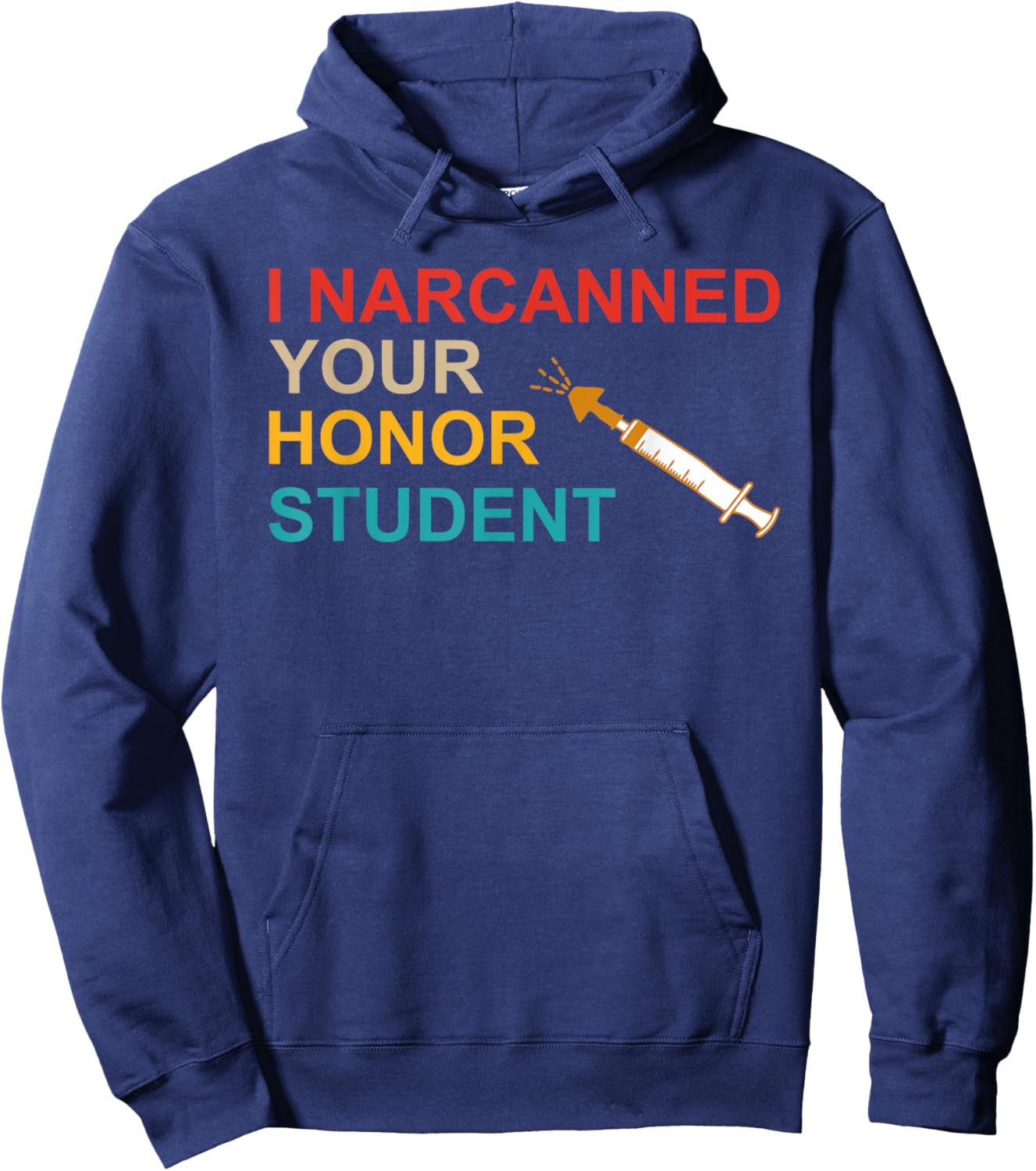 I Narcanned Your Honor Student Retro Hoodie - Hoodie | Navy