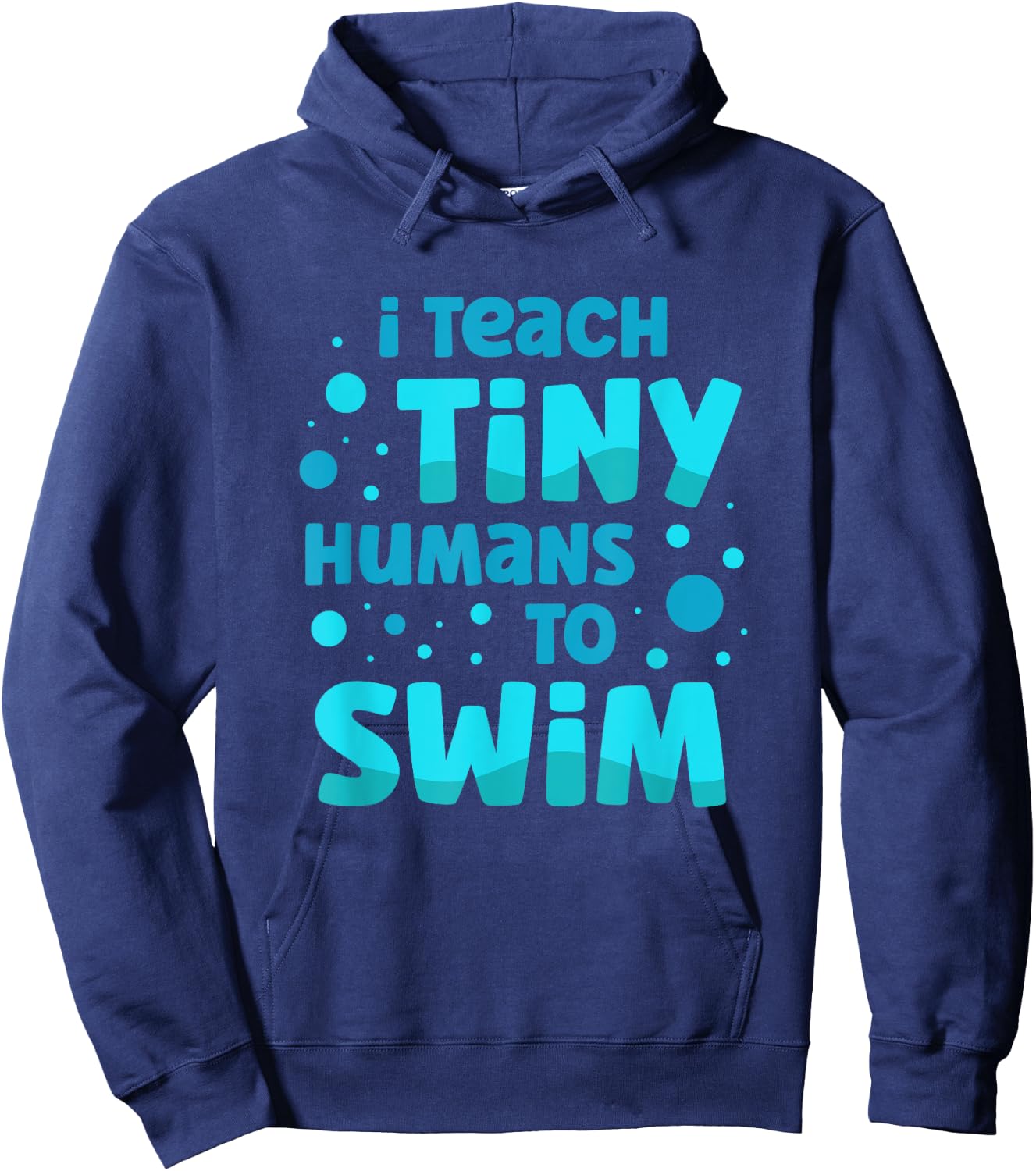 Swimming Teacher I Teach Tiny Humans to Swim Swim Instructor Hoodie - Hoodie | Navy
