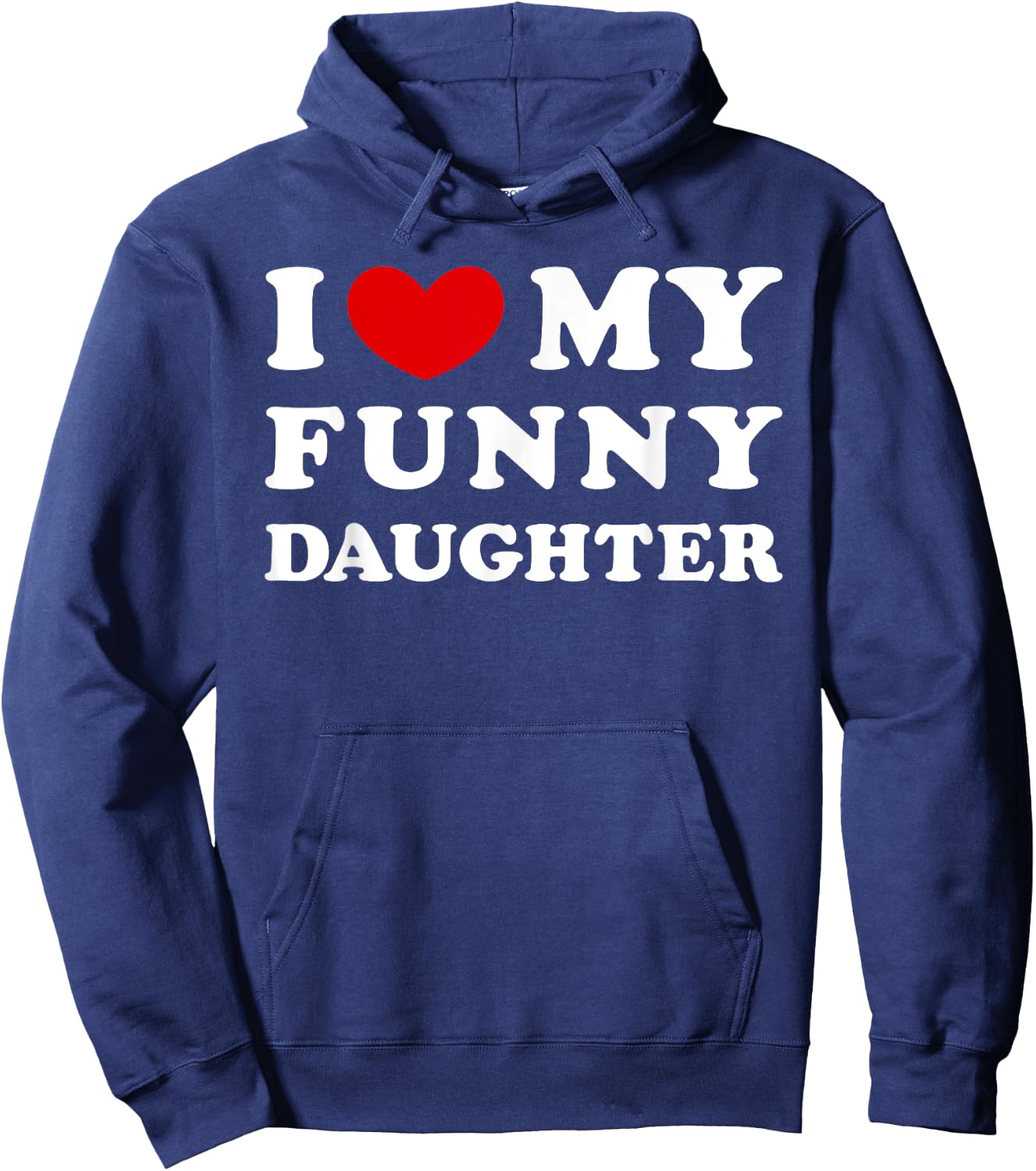 I Love My Funny Daughter, I Heart My Funny Daughter Hoodie - Hoodie | Navy