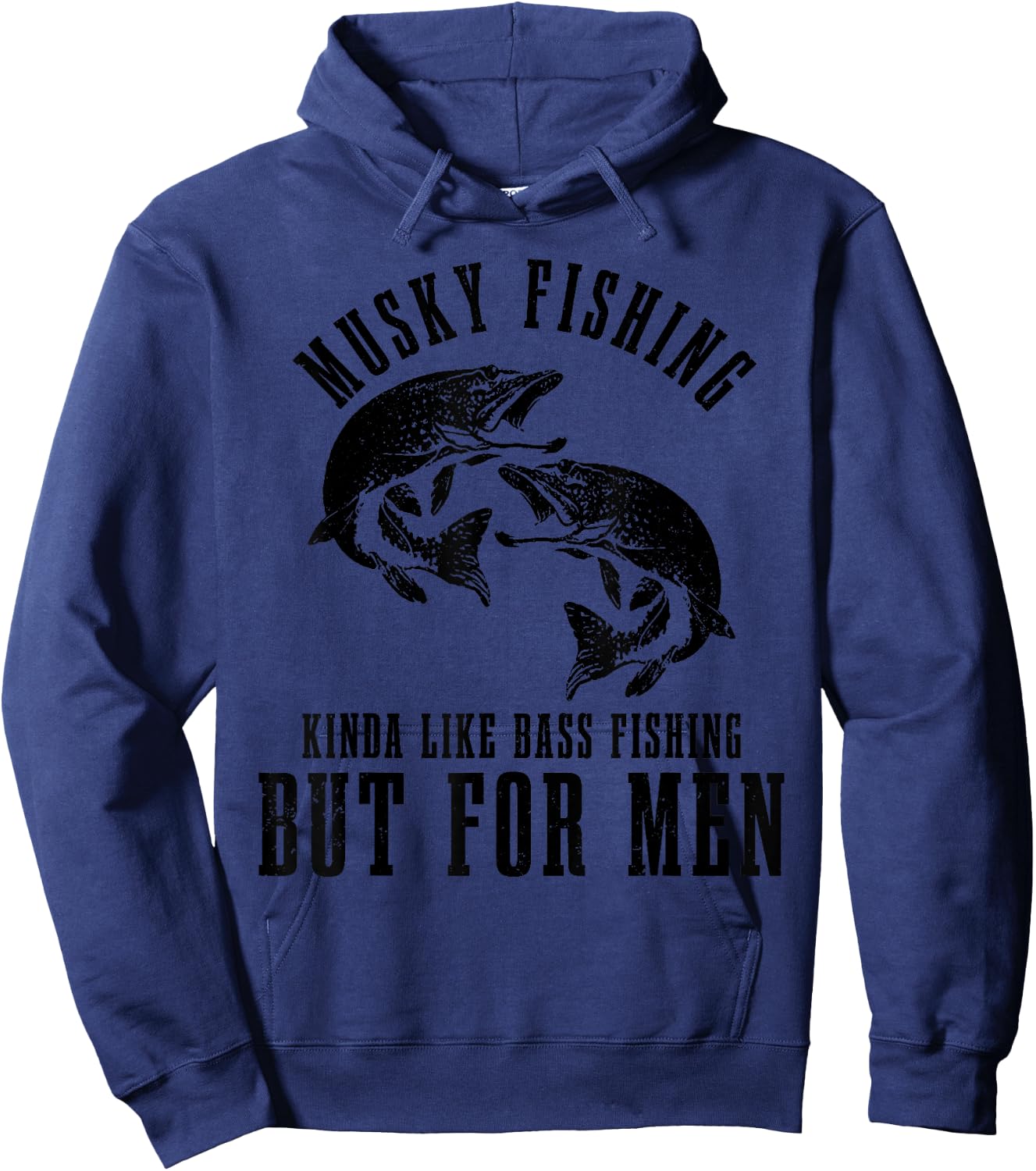 Musky Fishing Kinda Like Bass Fishing But Funny Hoodie - Hoodie | Navy