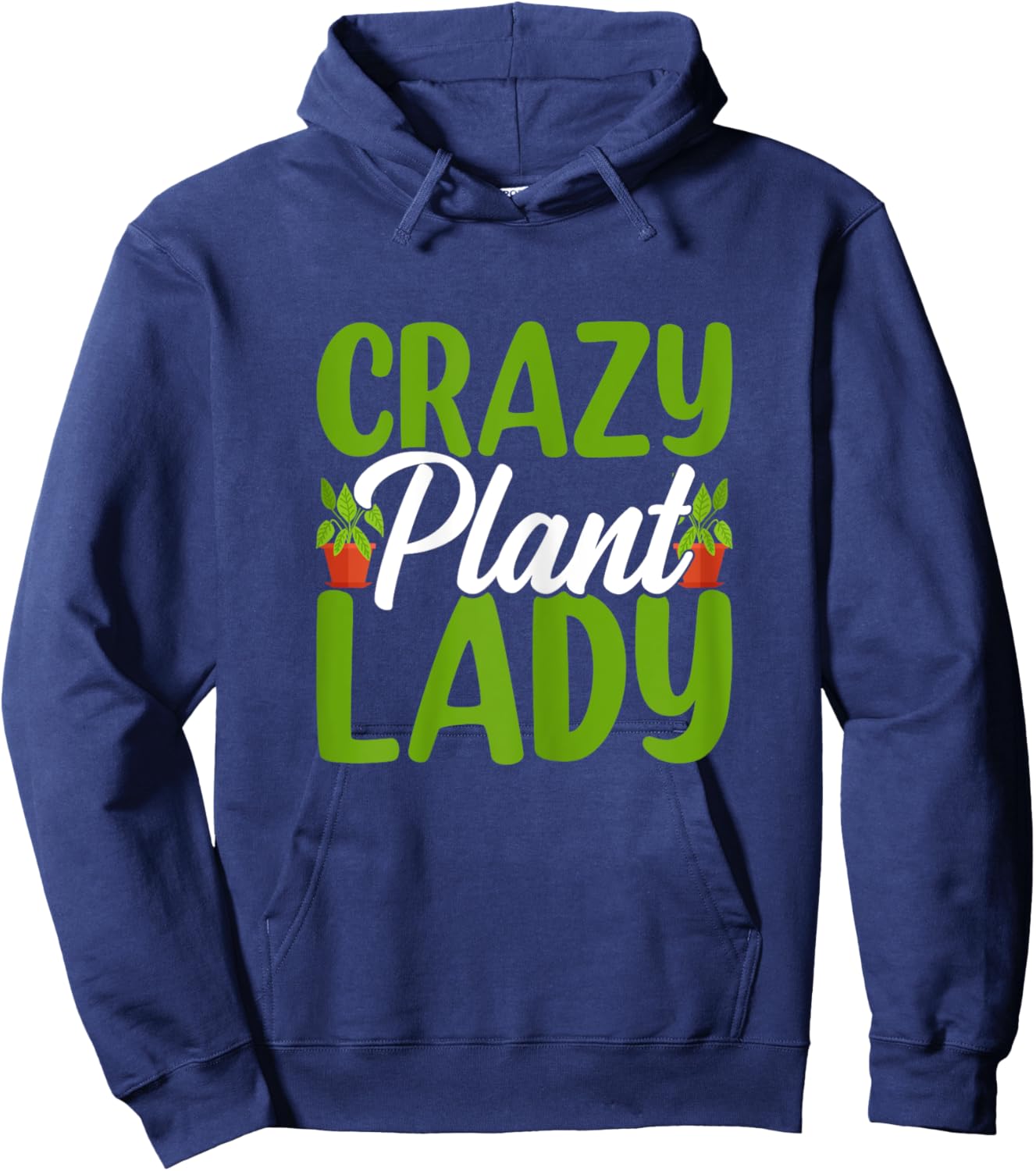 Crazy Plant Lady Cute Plant Funny Lady Gardening Plants Hoodie - Hoodie | Navy