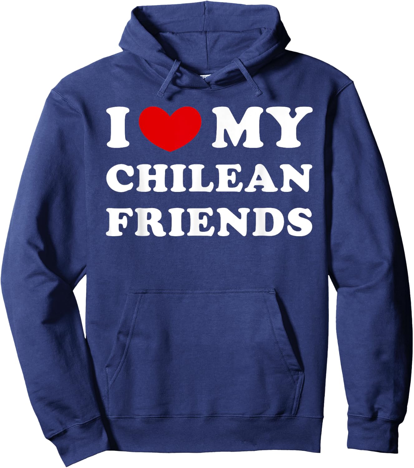 I Love My Chilean Friends, I Heart My Chilean Friends Hoodie - Hoodie | Navy