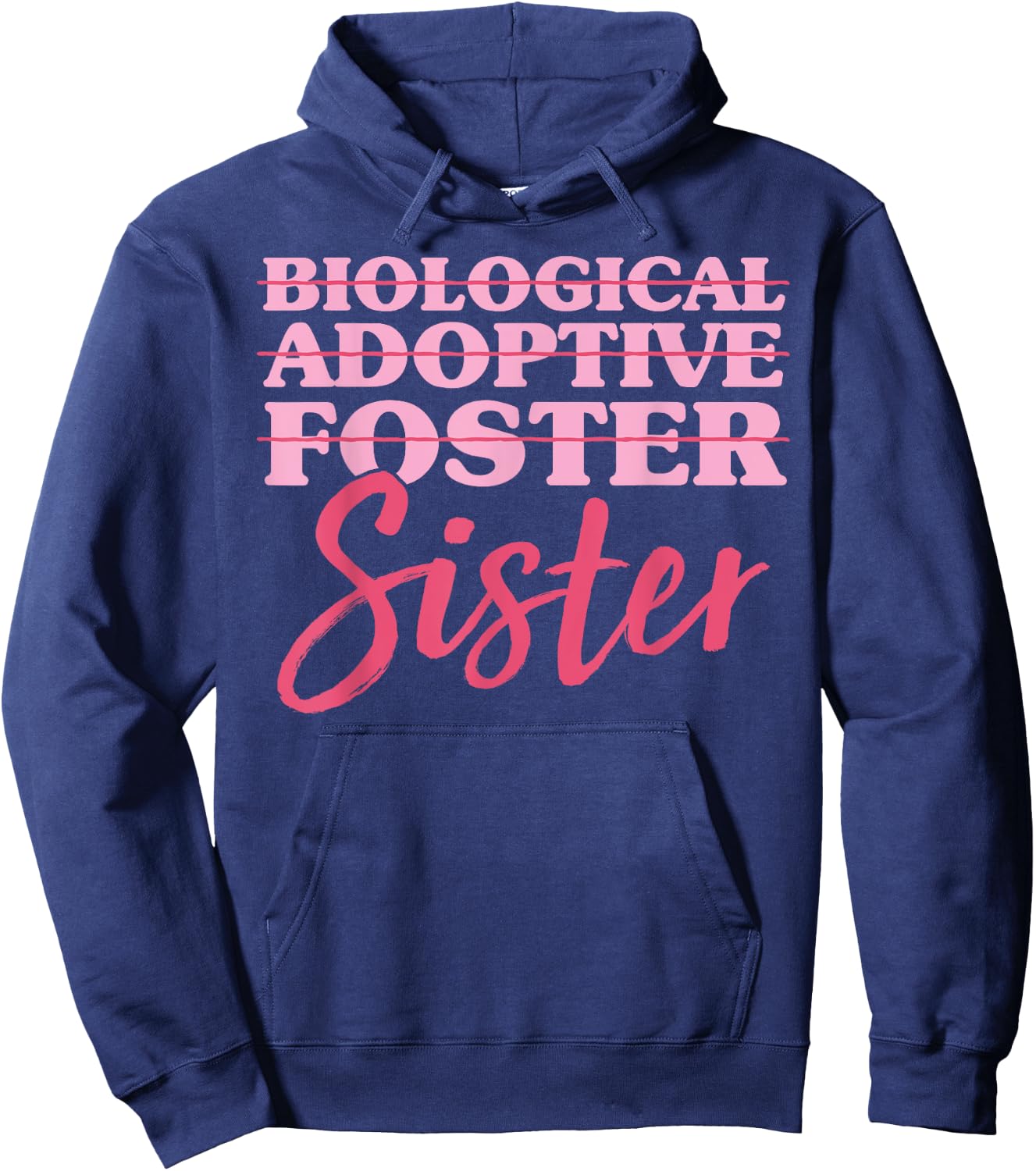 Biological Adoptive Foster Sister Adoption Awareness Day Sis Hoodie - Hoodie | Navy