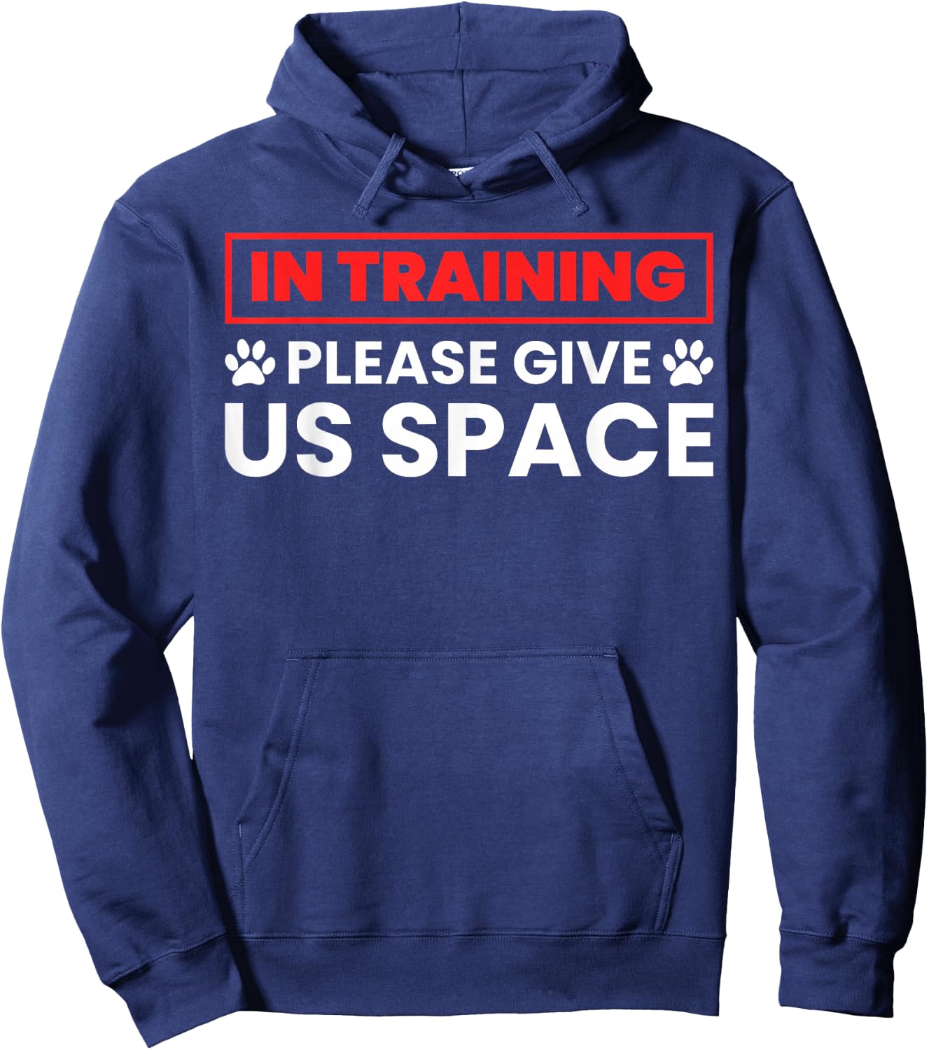 In Training Please Give Us Space - Funny Dog Trainer & Owner Hoodie - Hoodie | Navy