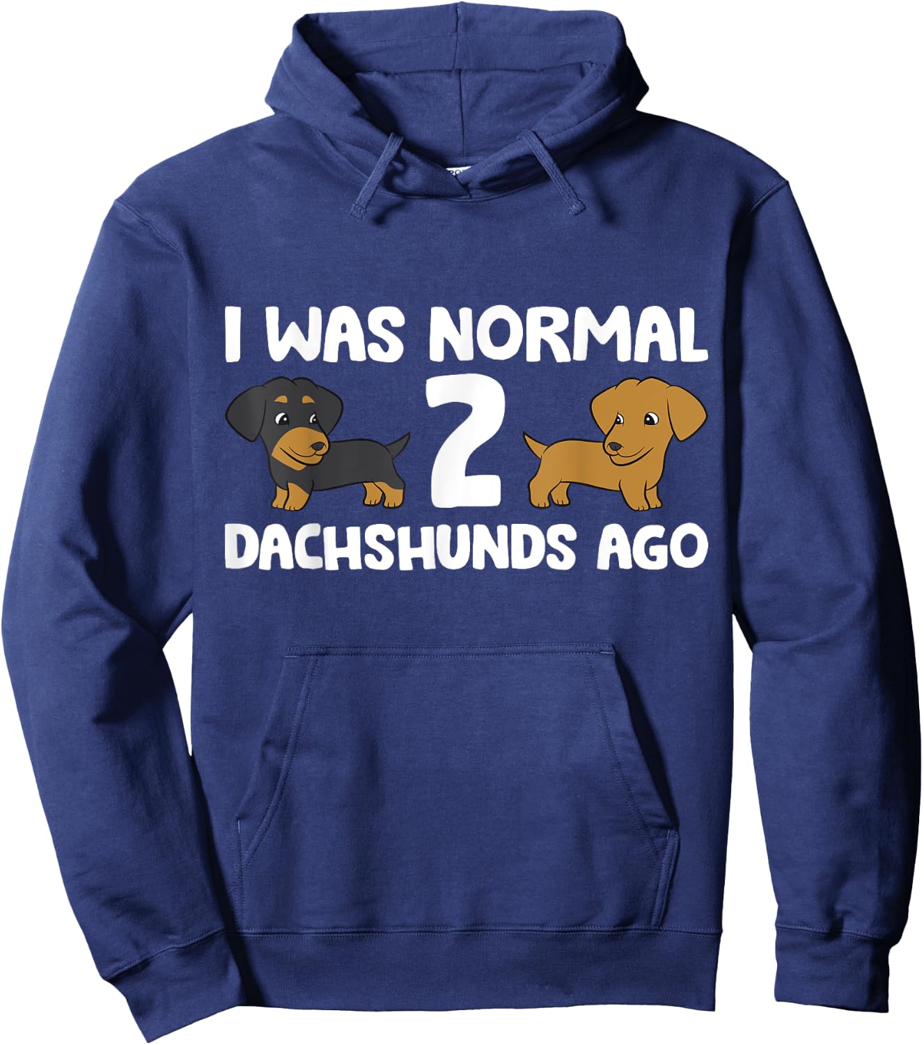 I Was Normal 2 Dachshunds Ago Dachshund Dog Owner Men Women Girls Kids Hoodie - Hoodie | Navy