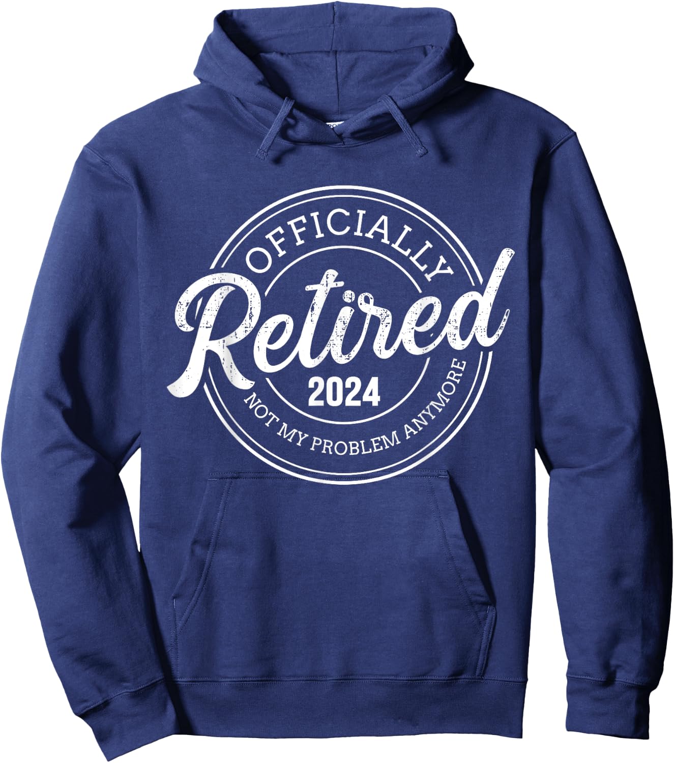 Retired 2024 not my problem anymore retirement Hoodie - Hoodie | Navy