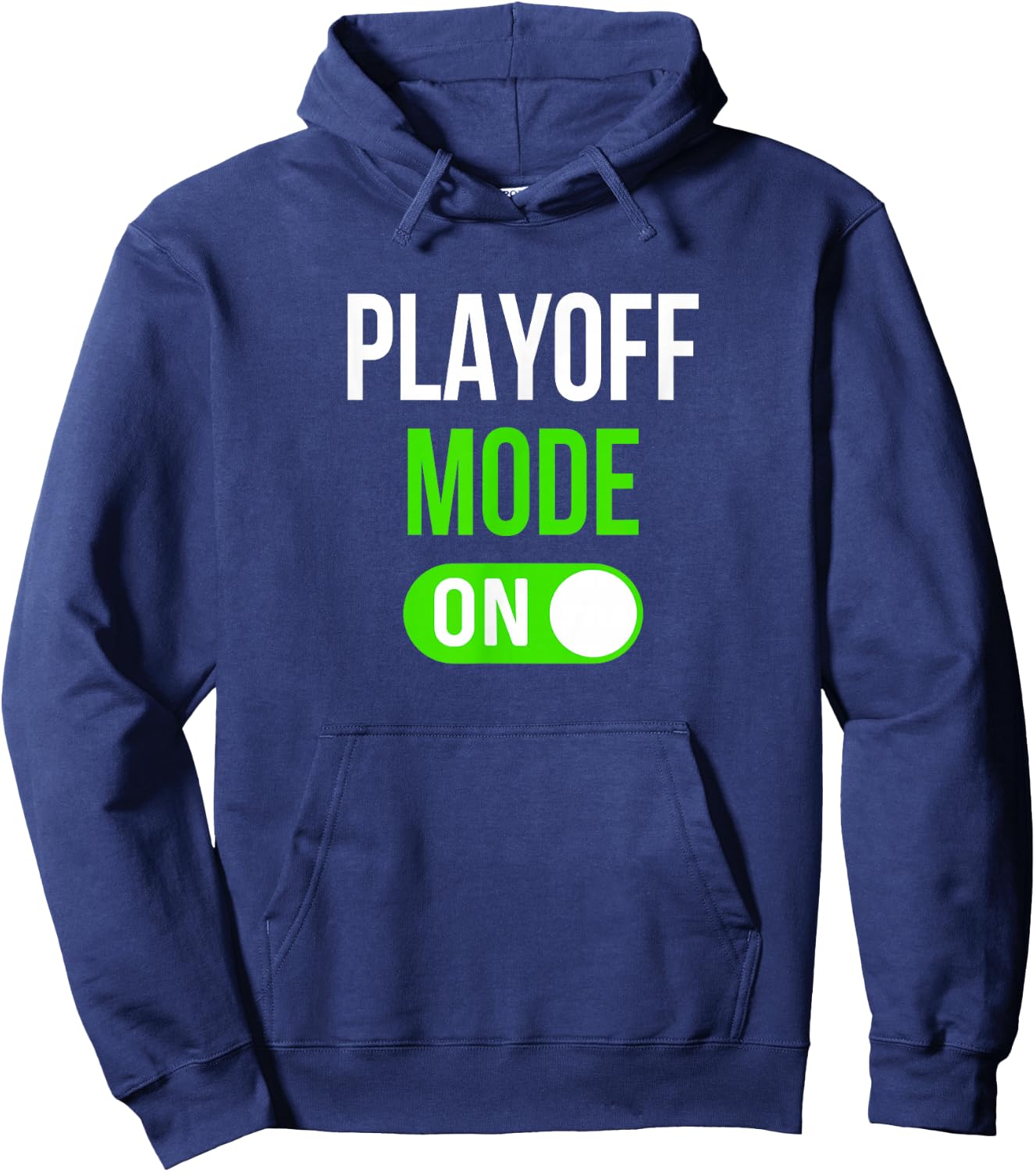 Funny Sports Playoff Mode On Competition Playoffs Hoodie - Hoodie | Navy