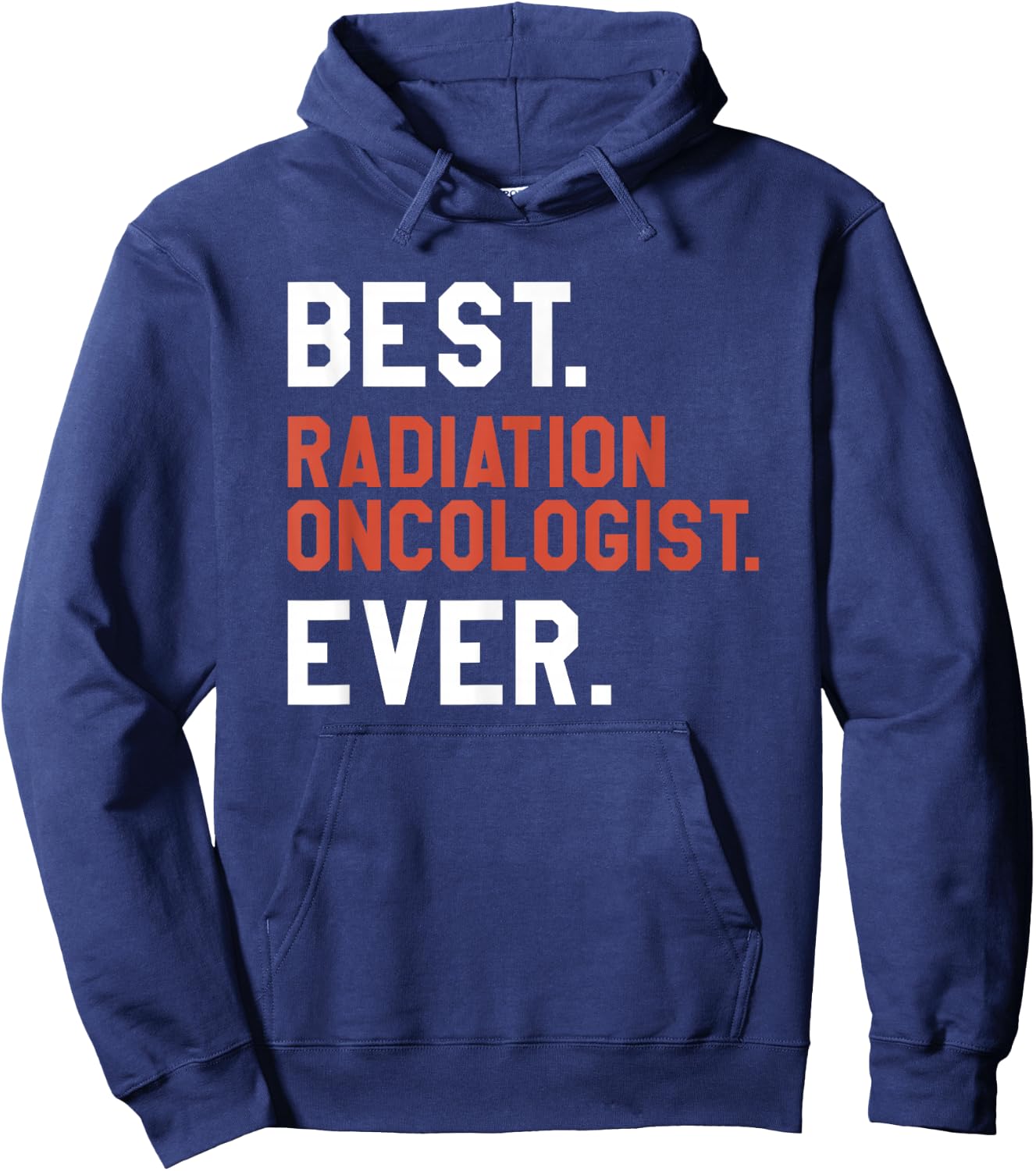 Best Radiation Oncologist Ever Oncology Hoodie - Hoodie | Navy