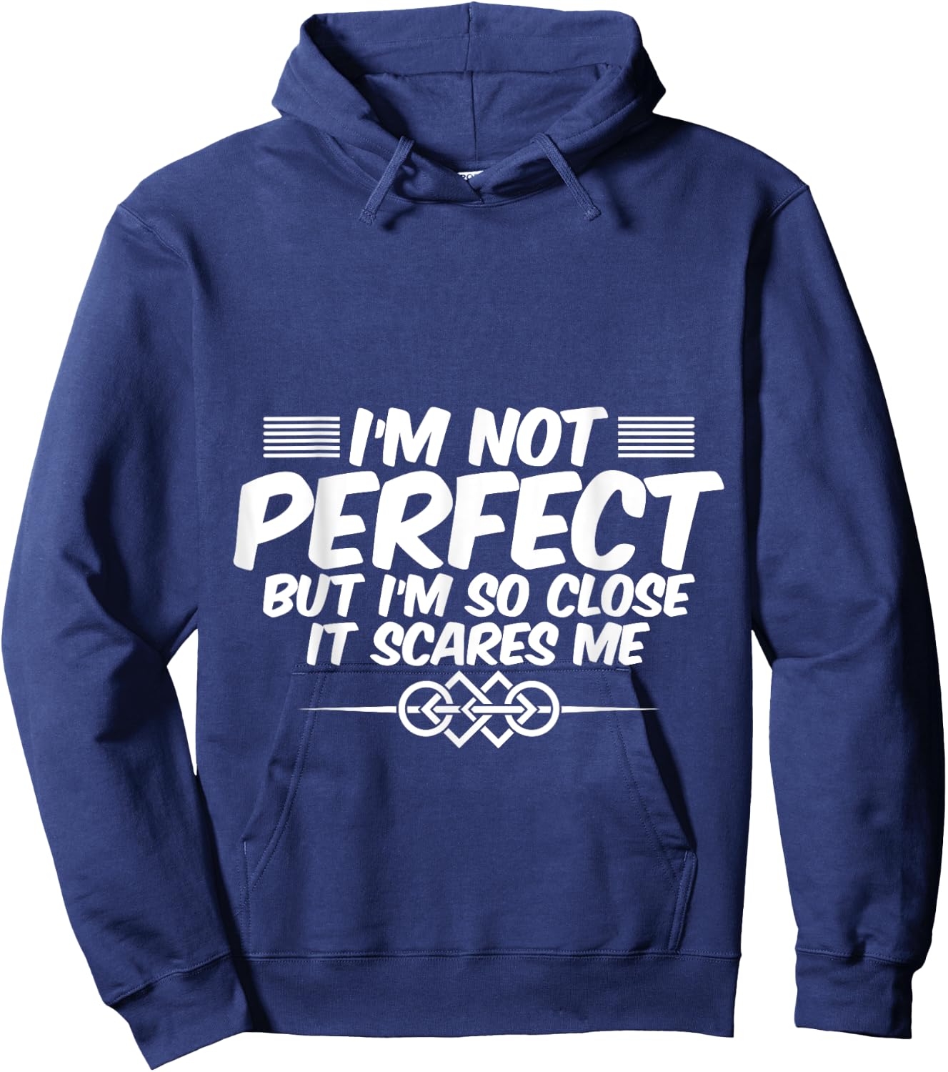 I'm Not Perfect But I'm So Close It Scares Me Hoodie - Hoodie | Navy