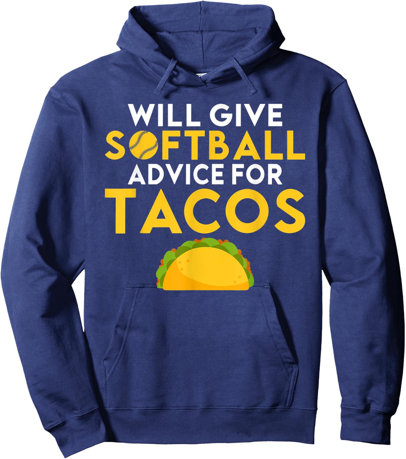 Will give Softball advice for Tacos Lover funny Softball Hoodie - Hoodie | Navy