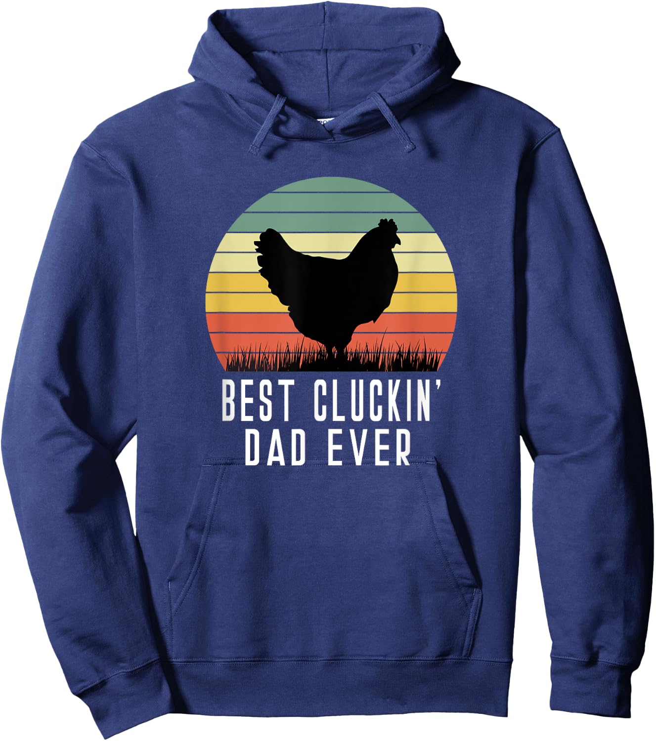 Best Cluckin Dad Ever Chicken Daddy Dad Fathers Day Farmer Hoodie - Hoodie | Navy