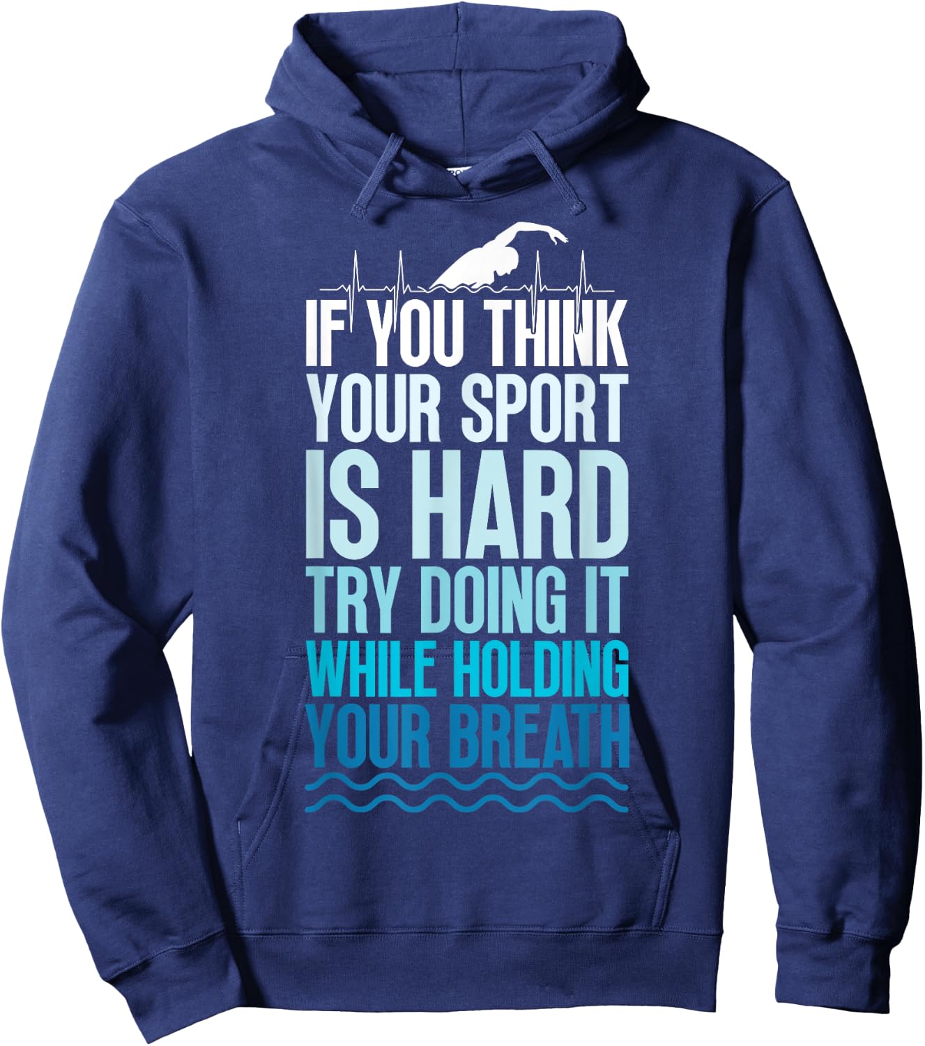 If You Think Your Sport Is Hard Try Doing It Holding Breath Hoodie - Hoodie | Navy