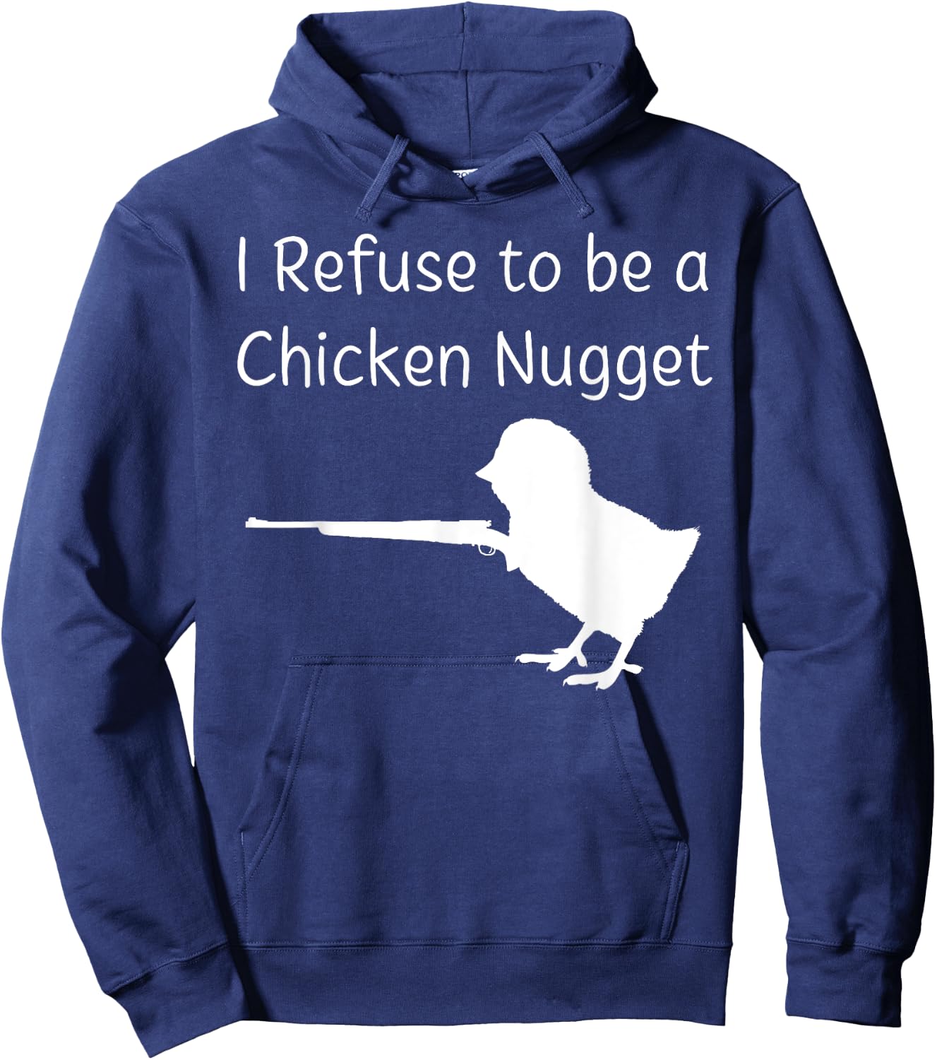 I Refuse to be a Chicken Nugget Gun Conservative Libertarian Hoodie - Hoodie | Navy