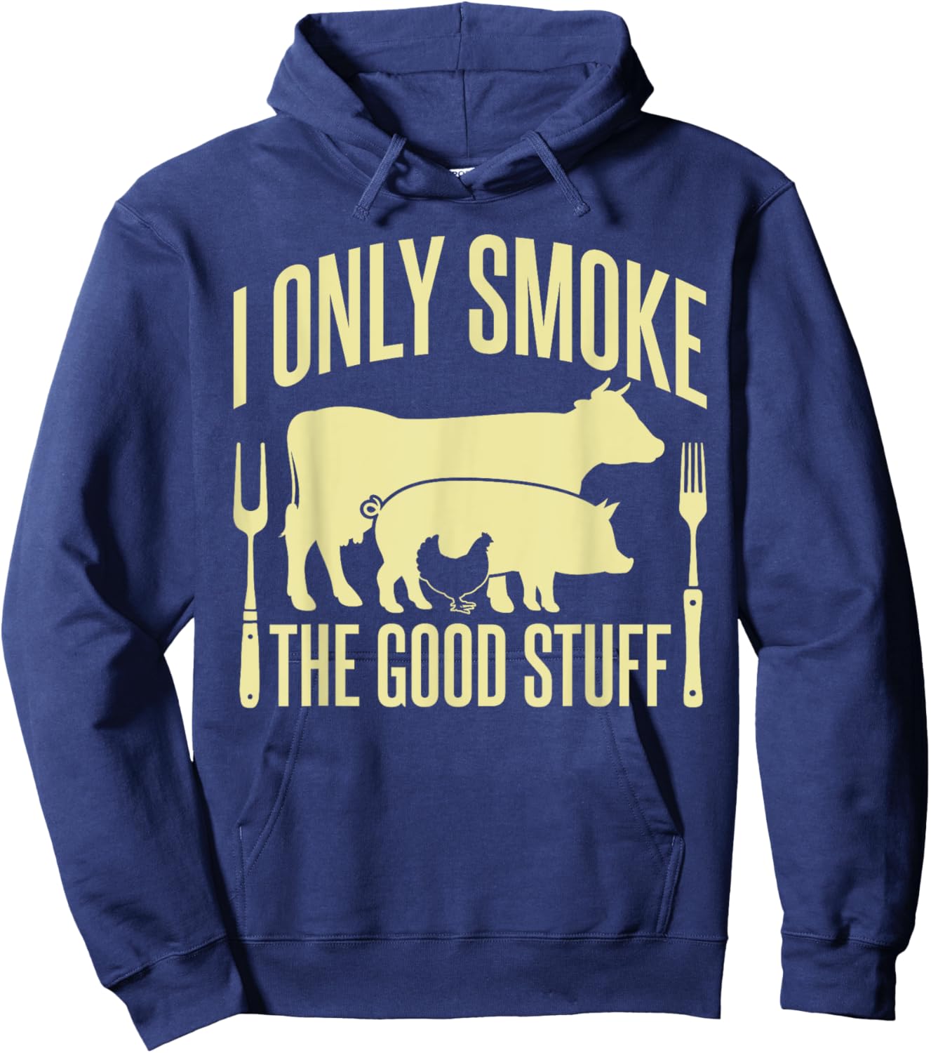 I Only Smoke The Good Stuff BBQ Barbeque Grilling Pitmaster Hoodie - Hoodie | Navy