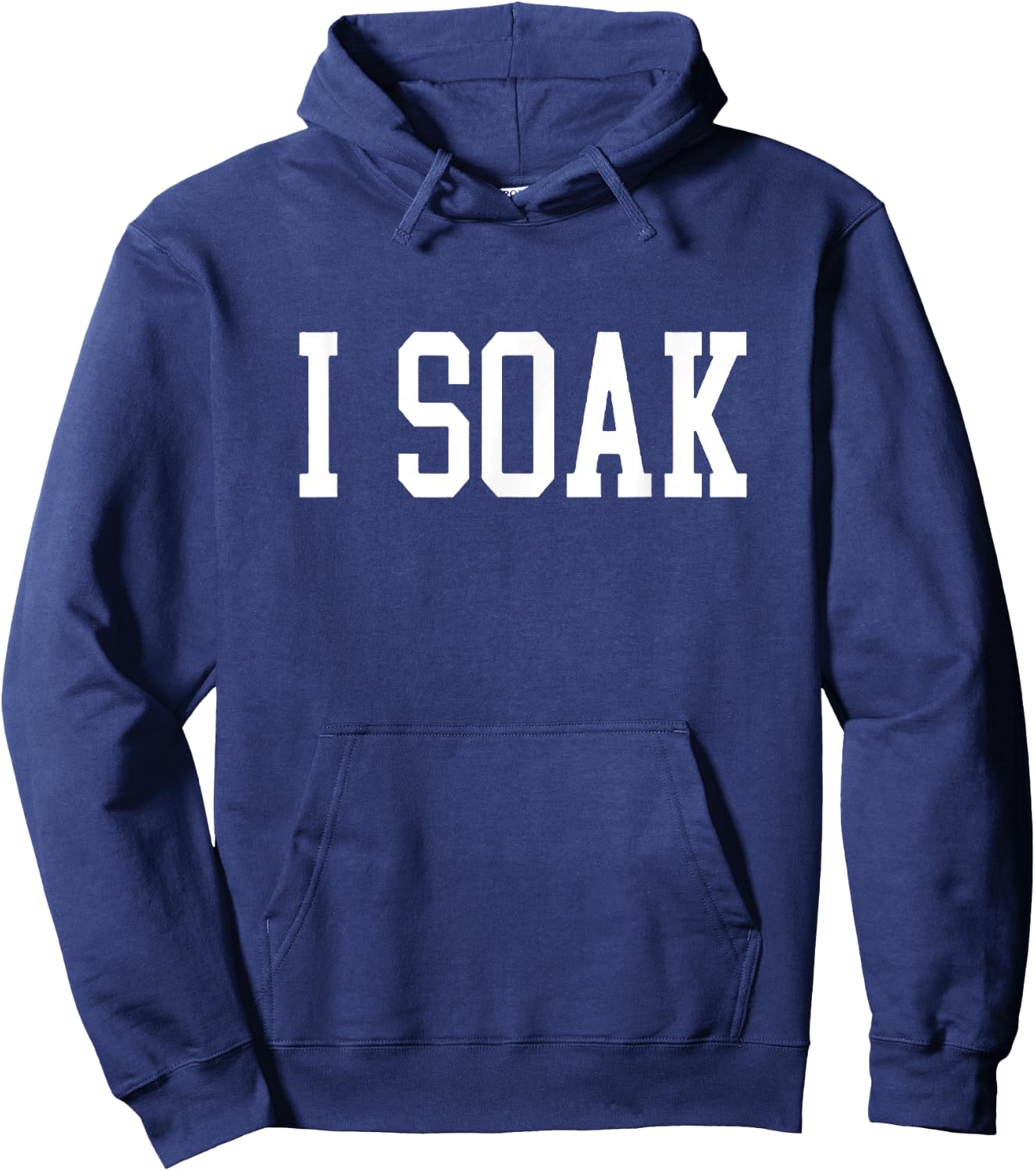 I Soak Funny Big Fan Hoodie - Hoodie | Navy