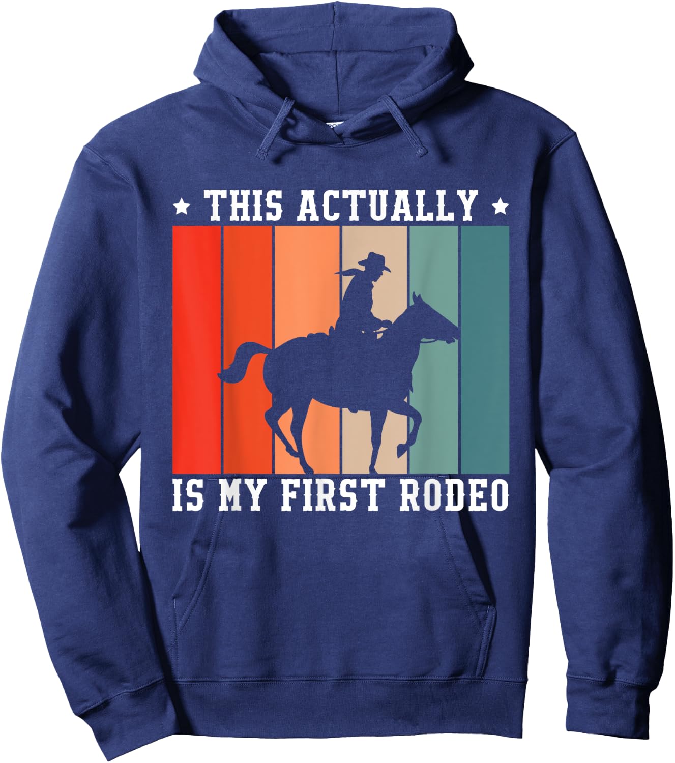 This Actually Is My First Rodeo Hoodie - Hoodie | Navy