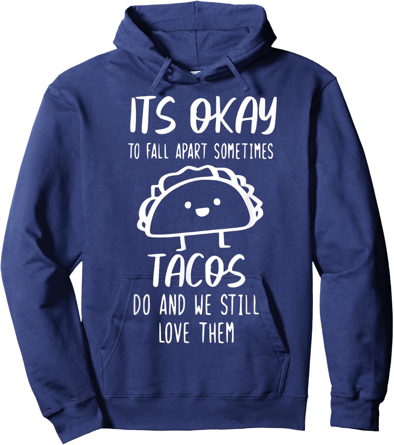 It's Ok To Fall Apart Taco And We Still Love Them Funny Taco Hoodie - Hoodie | Navy