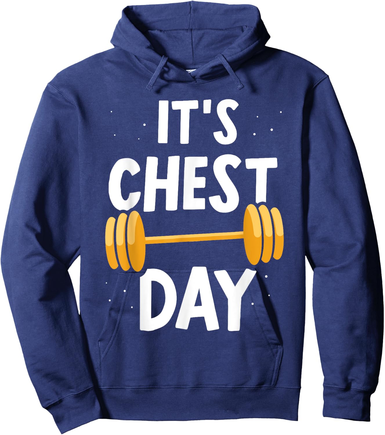 It's Chest Day Weightlifting Workout Gym Chest Day Hoodie - Hoodie | Navy