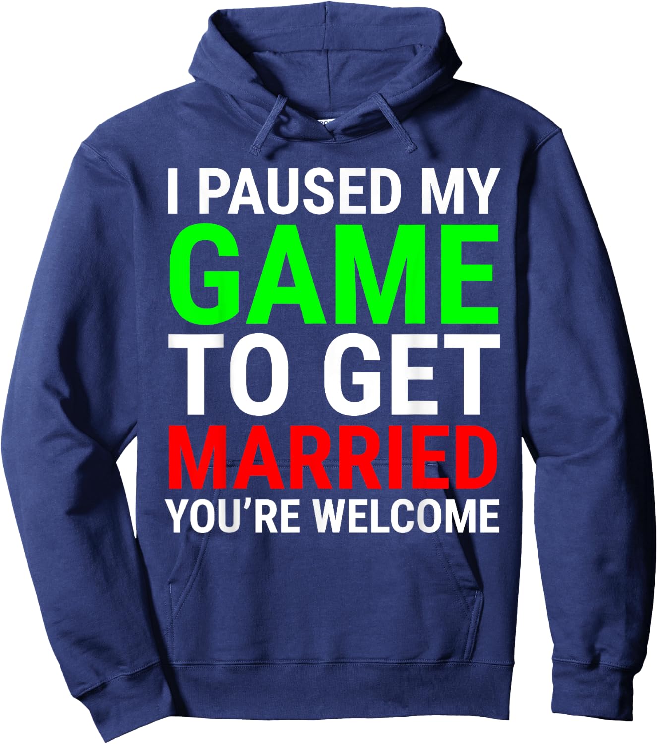 I Paused My Game To Get Married Funny Gamer Husband Wife Hoodie - Hoodie | Navy