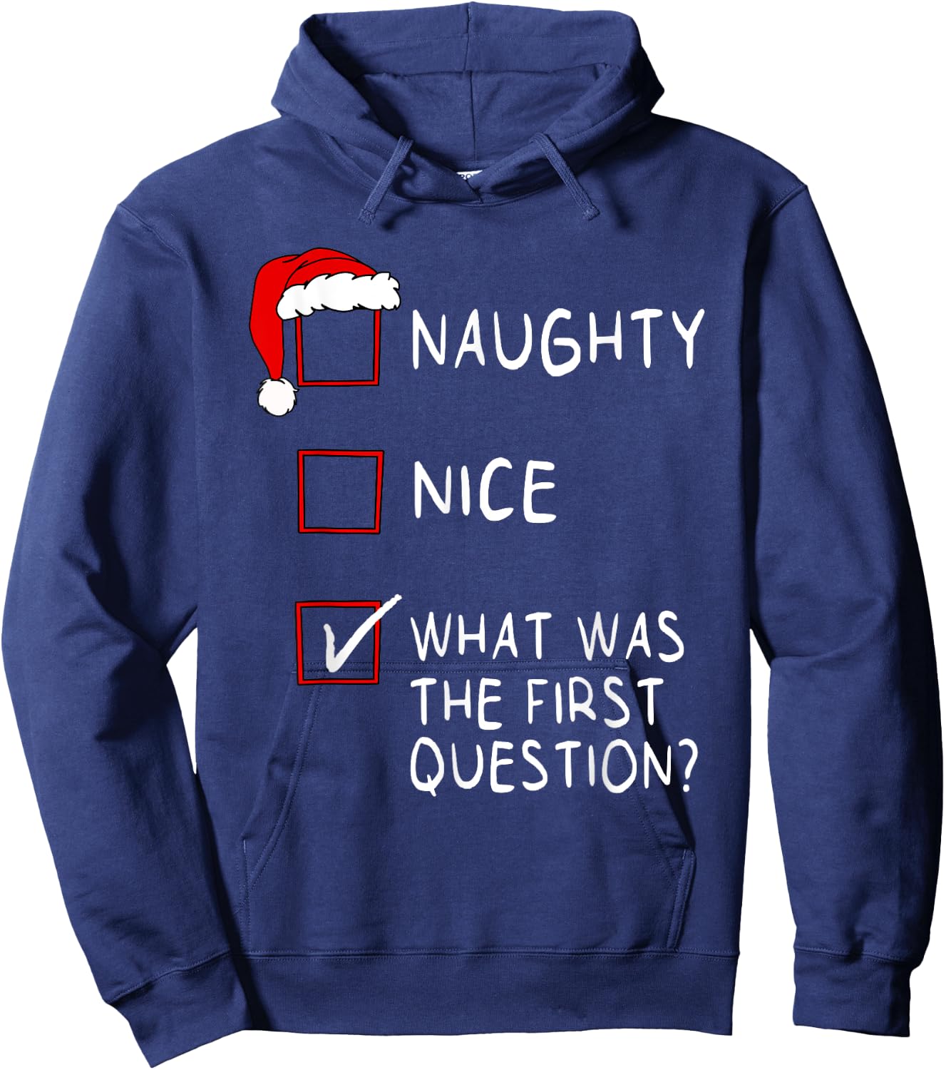 Naughty Nice List What Was The Question Men Women Christmas Hoodie - Hoodie | Navy