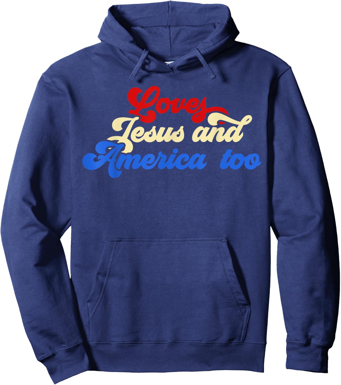 Loves Jesus and America Too God Christian 4th of July retro Hoodie - Hoodie | Navy