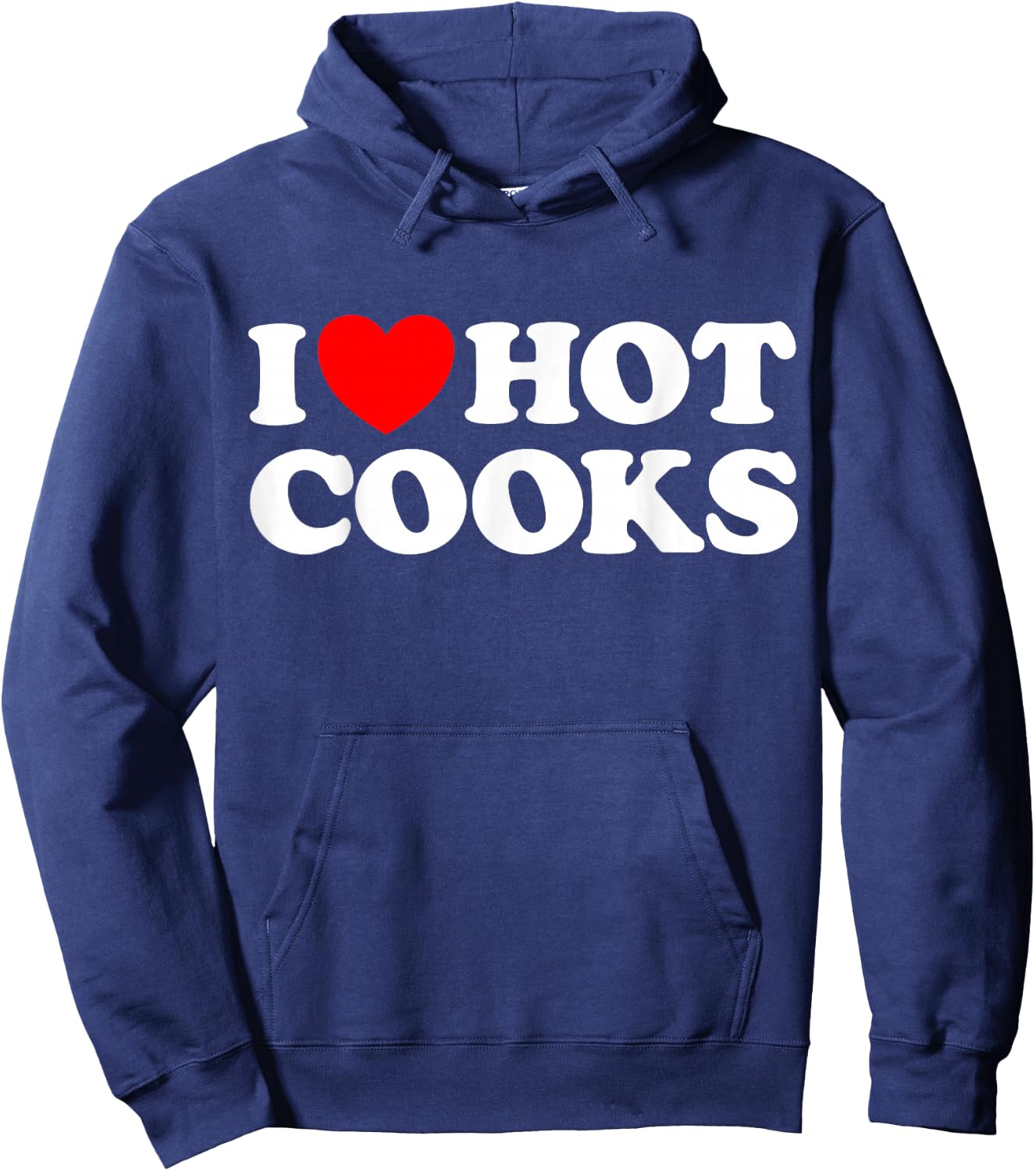 I Love Hot Cooks Funny Chef Food Cart Kitchen Dinner Kiss Hoodie - Hoodie | Navy